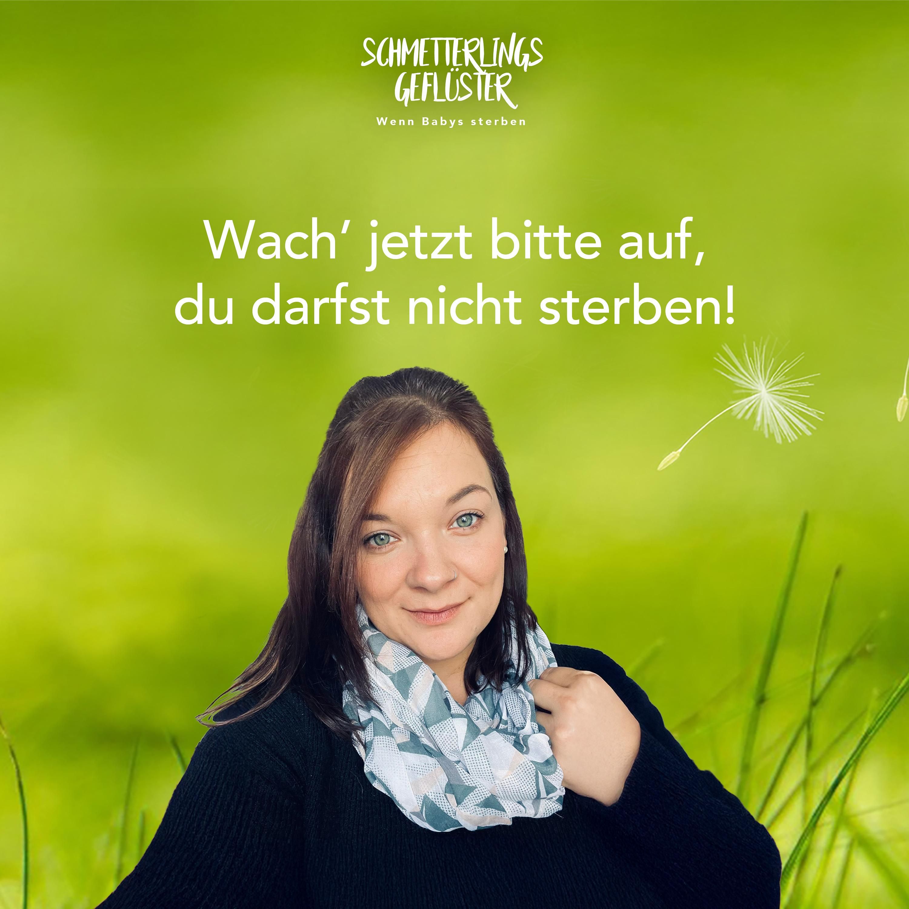 Wach' jetzt bitte auf, du darfst nicht sterben!