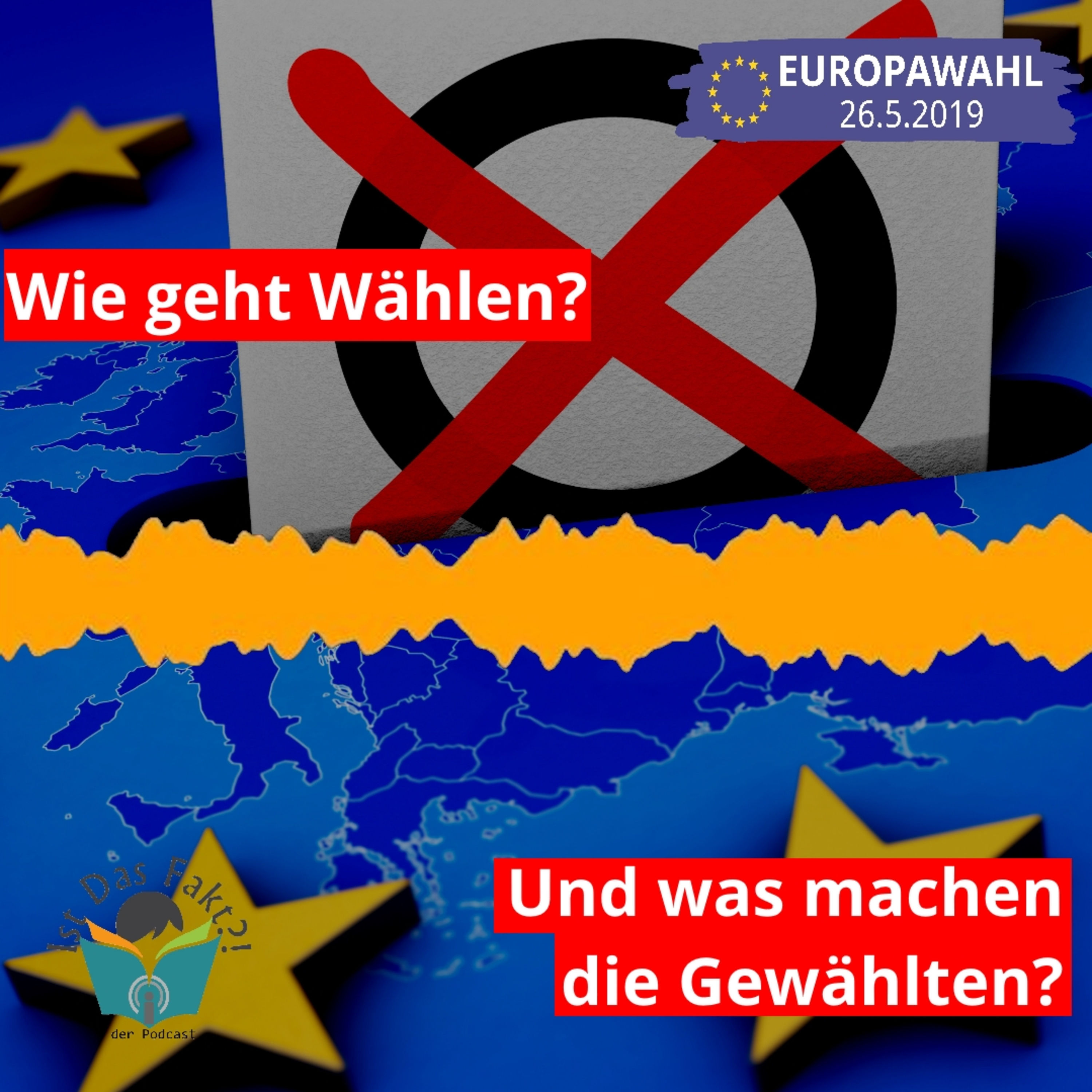 Wählen. Wie geht das eigentlich und was machen die Gewählten? | IstDasFakt?! EUROPAWAHL 2019 #diesmalwähleich
