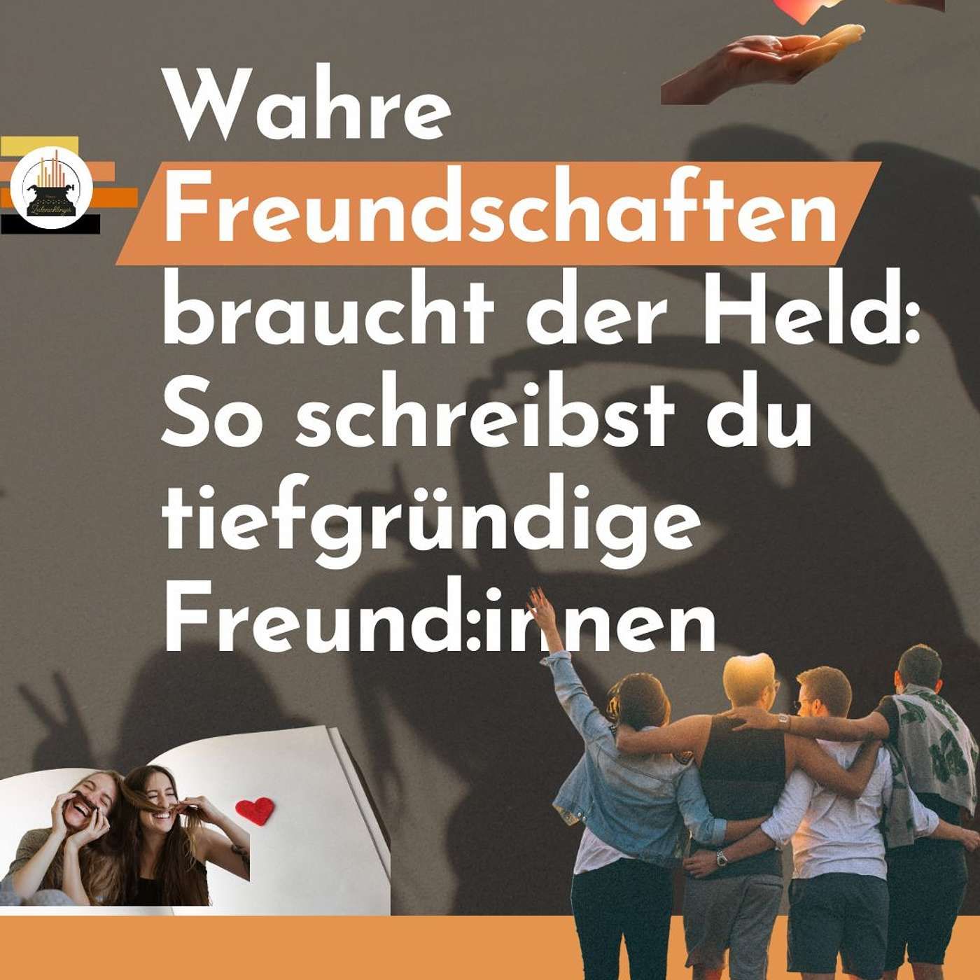 Wahre Freundschaften braucht der Held: So schreibst du tiefgründige Freund:innen