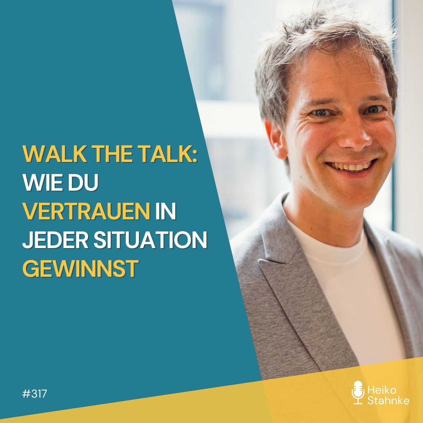 Walk the talk: Wie du Vertrauen in jeder Situation gewinnst (#317)