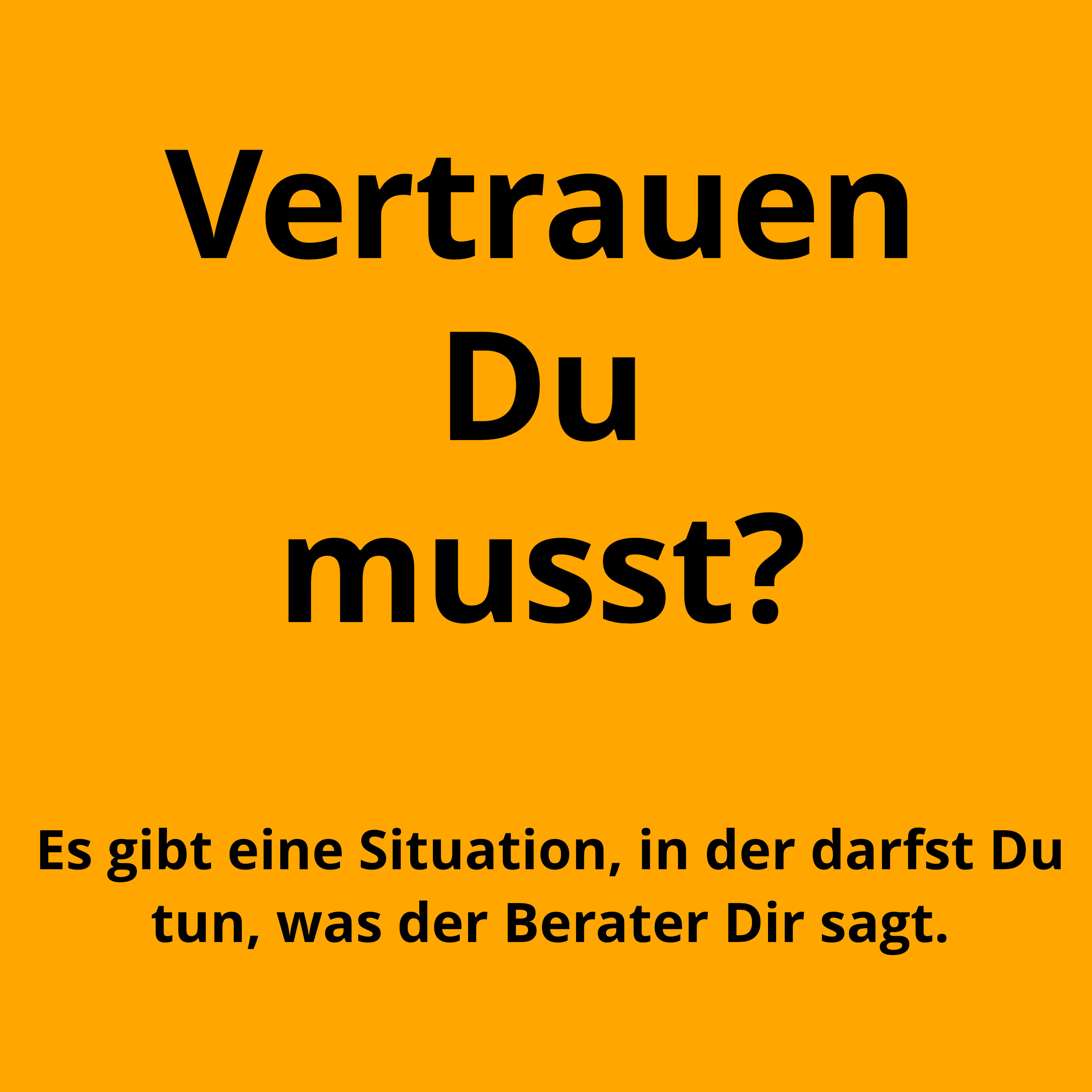 Wann genau Du Beratern vertrauen musst.