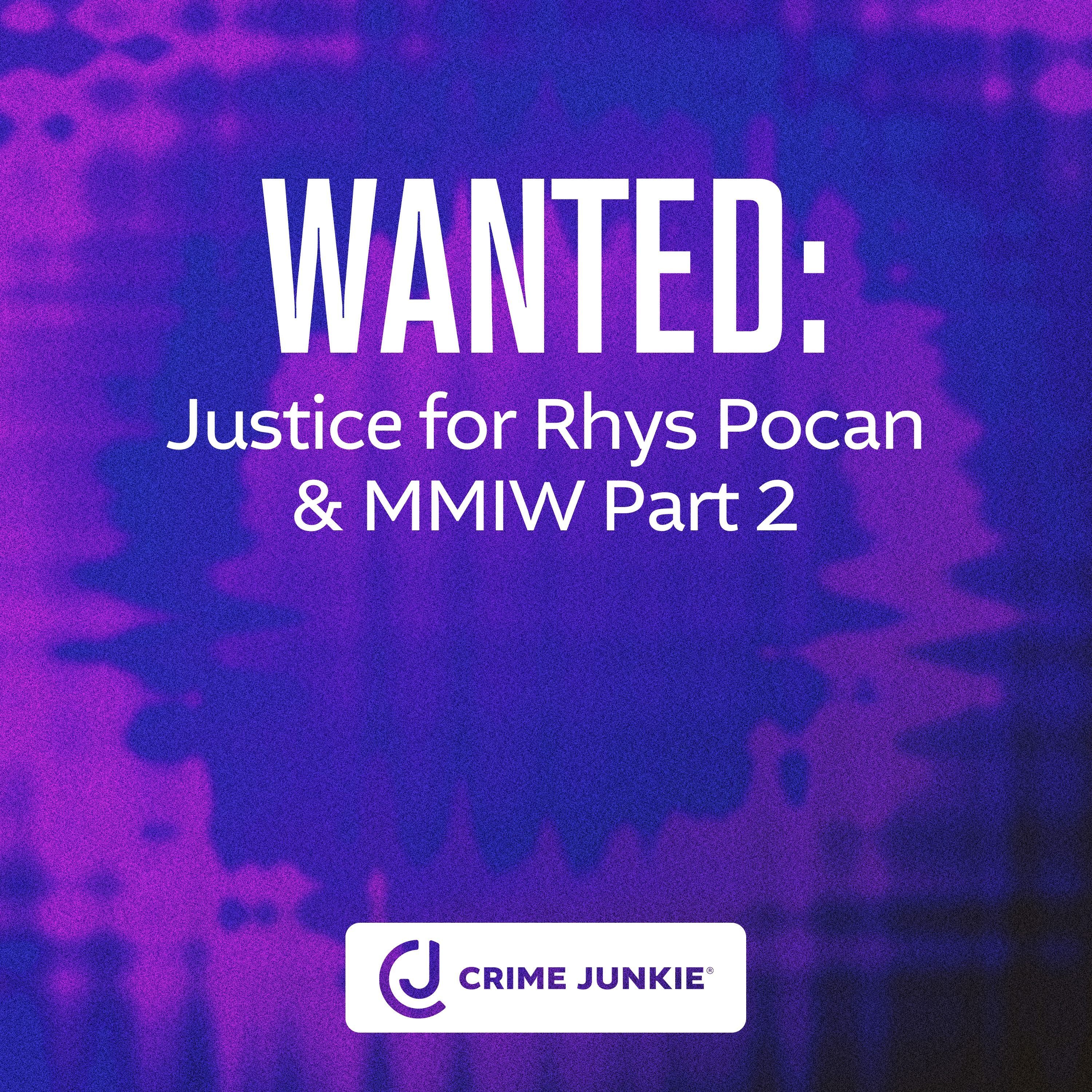 WANTED: Justice for Rhys Pocan & MMIW Part 2
