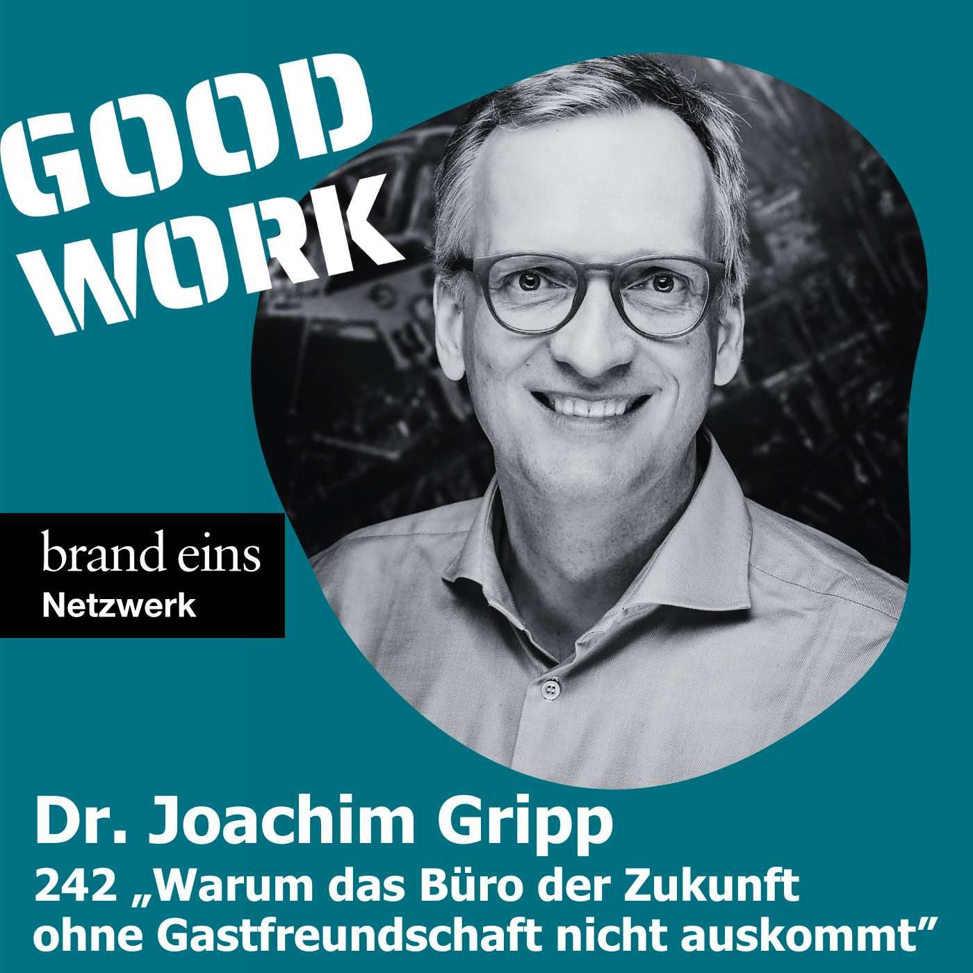 Warum das Büro der Zukunft ohne Gastfreundschaft nicht auskommt. Dr. Joachim Gripp (242)