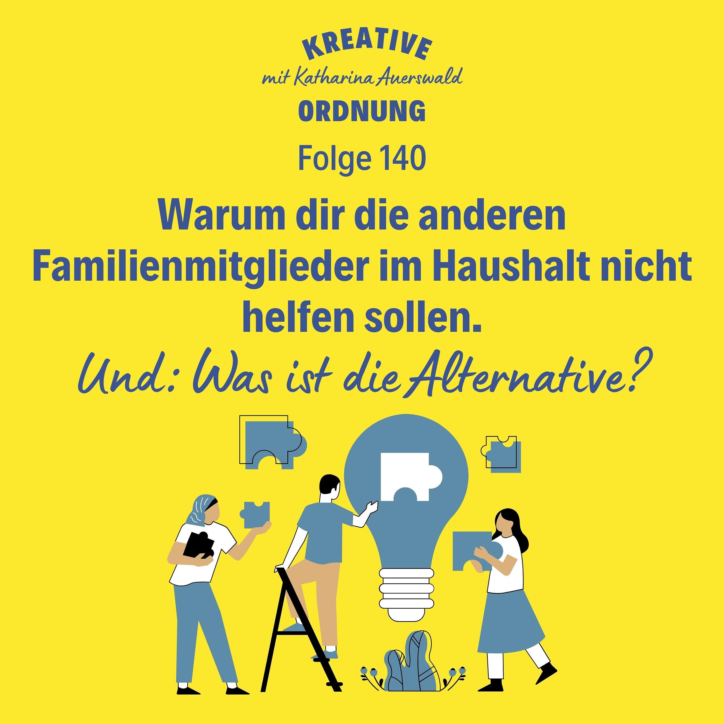 Warum dir die anderen Familienmitglieder im Haushalt nicht helfen sollen. (Episode 140)