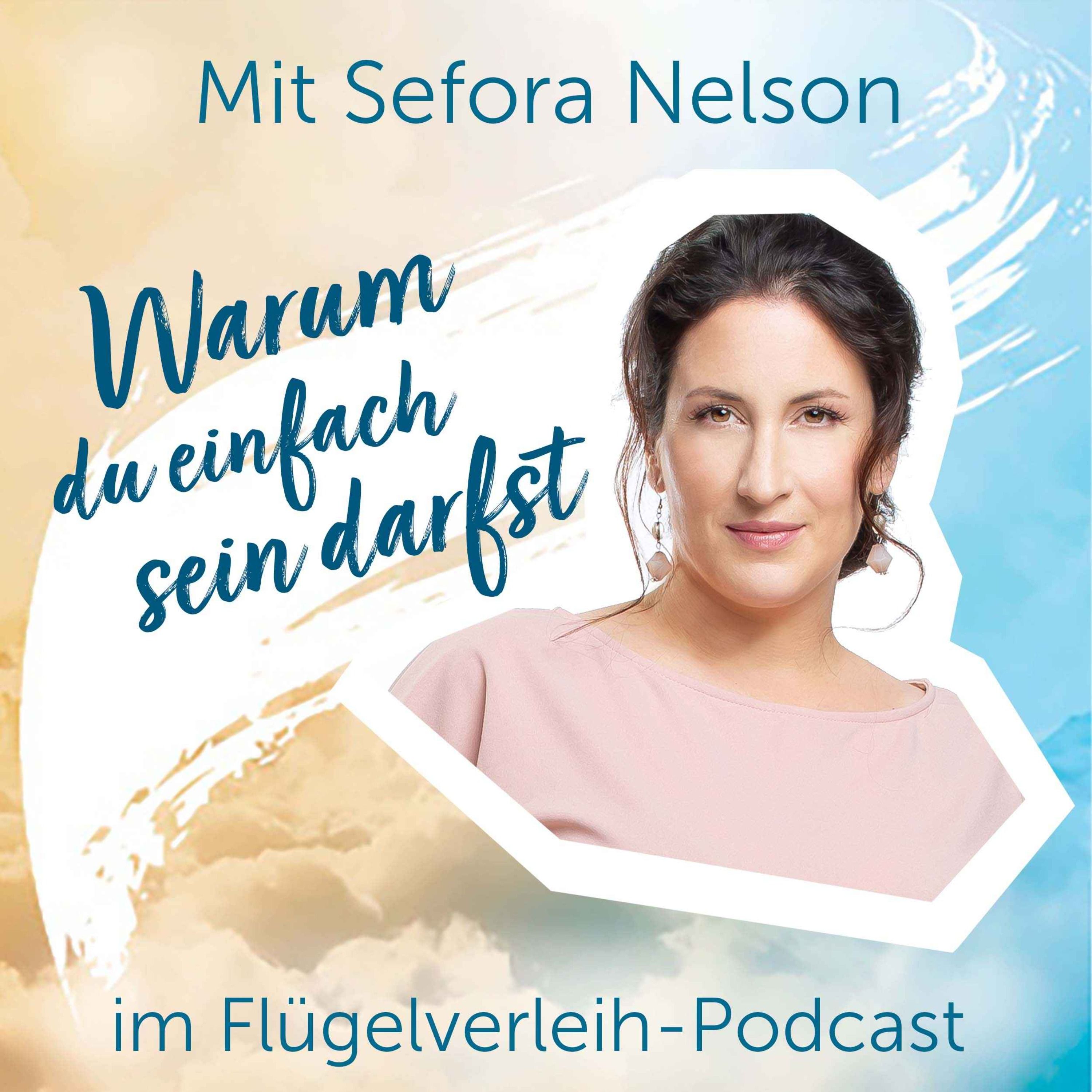 Warum du einfach sein darfst – mit Sefora Nelson