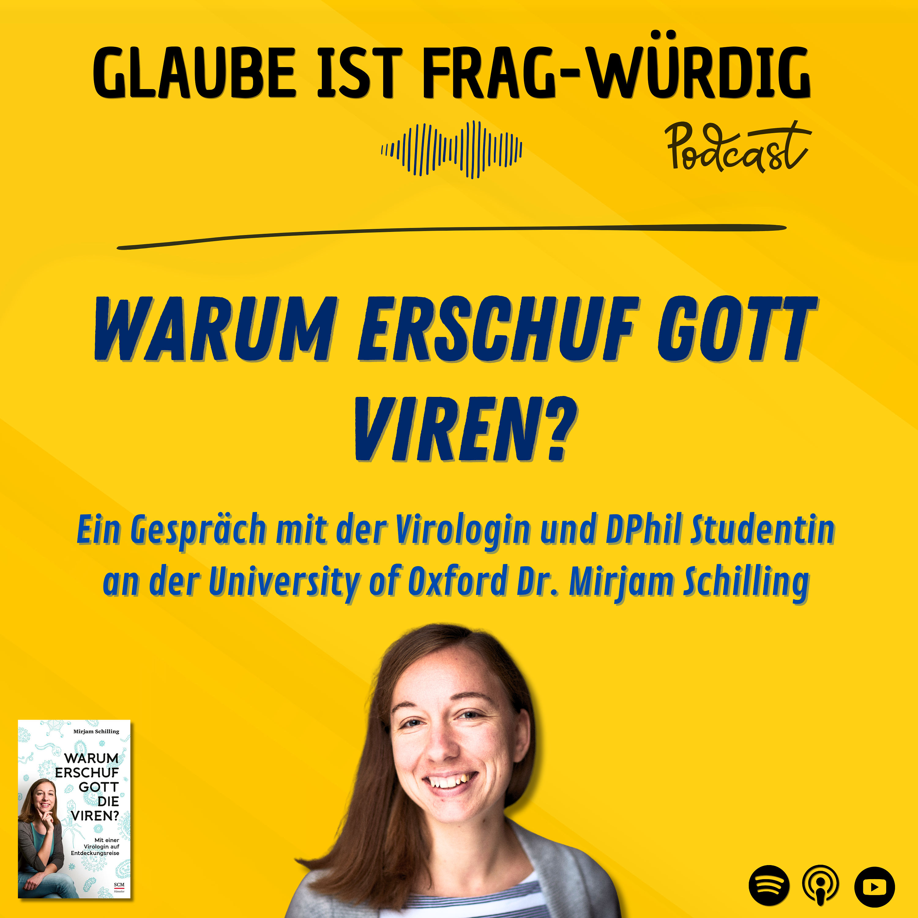 Warum erschuf Gott Viren? - Ein Gespräch mit der Virologin und DPhil Studentin an der University of Oxford Dr. Mirjam Schilling