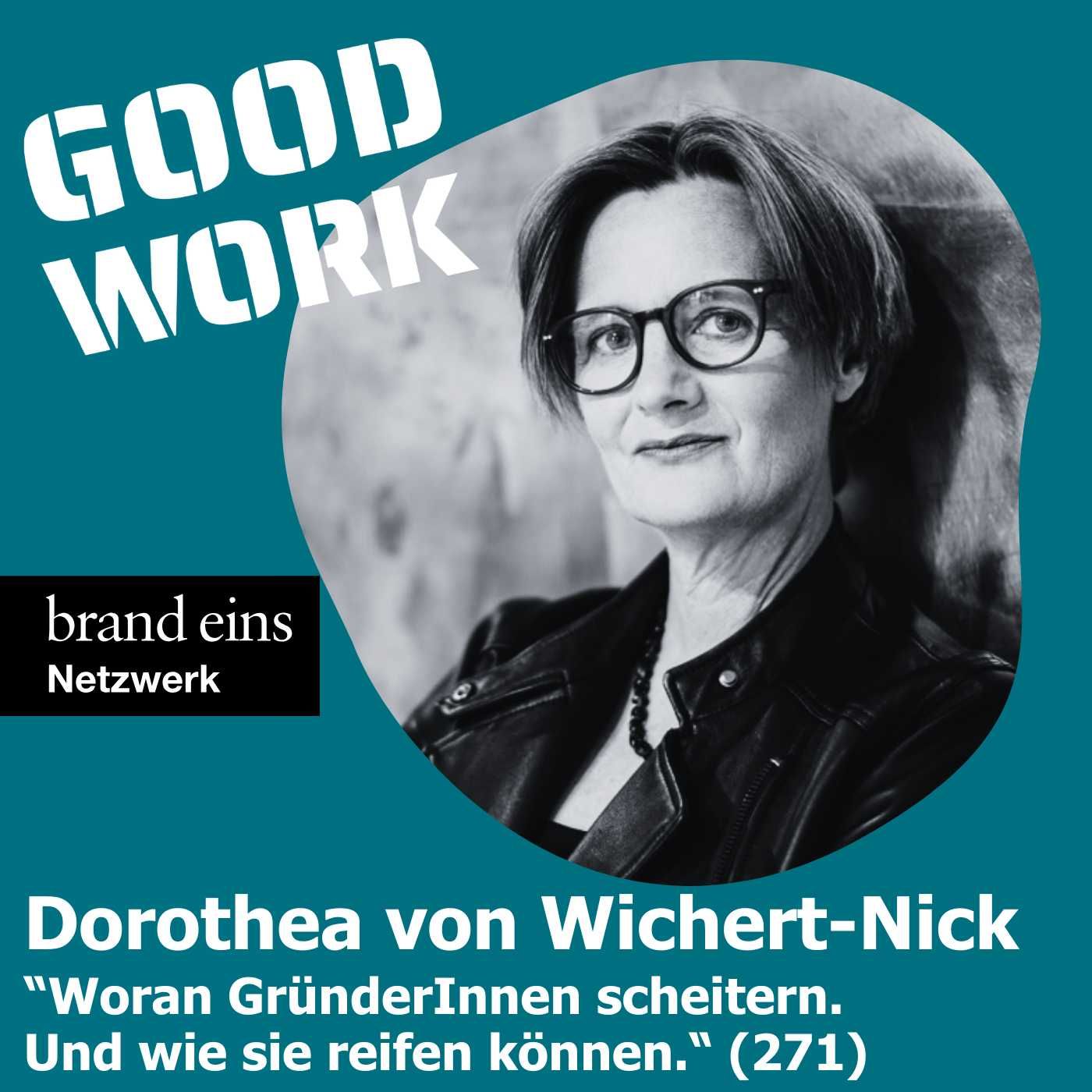 Warum Gründer oft an sich selbst scheitern. Dorothea von Wichert-Nick (271)