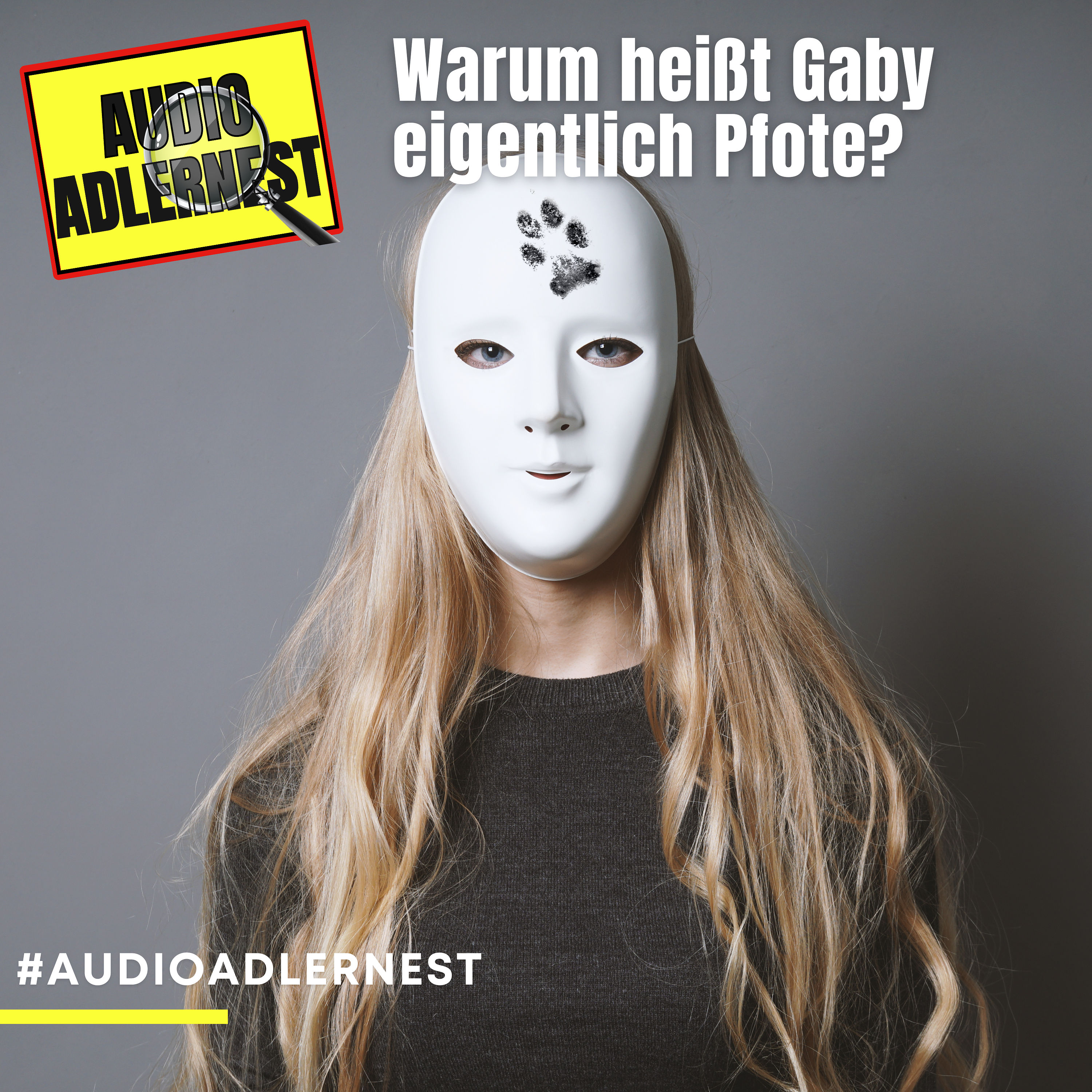 Warum heißt Gaby eigentlich Pfote? - Audio Adlernest (#052)