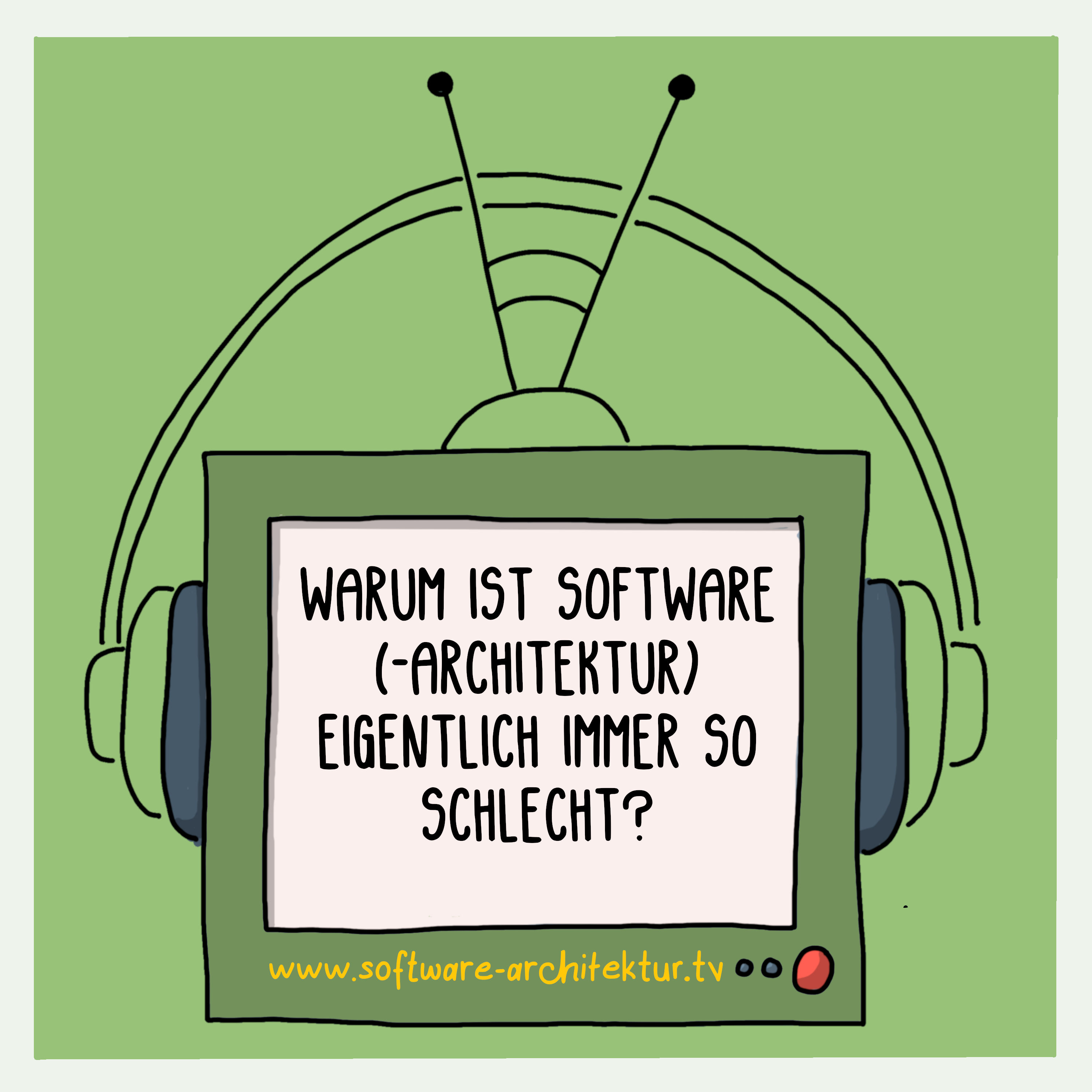 Warum ist Software(-Architektur) eigentlich immer so schlecht?