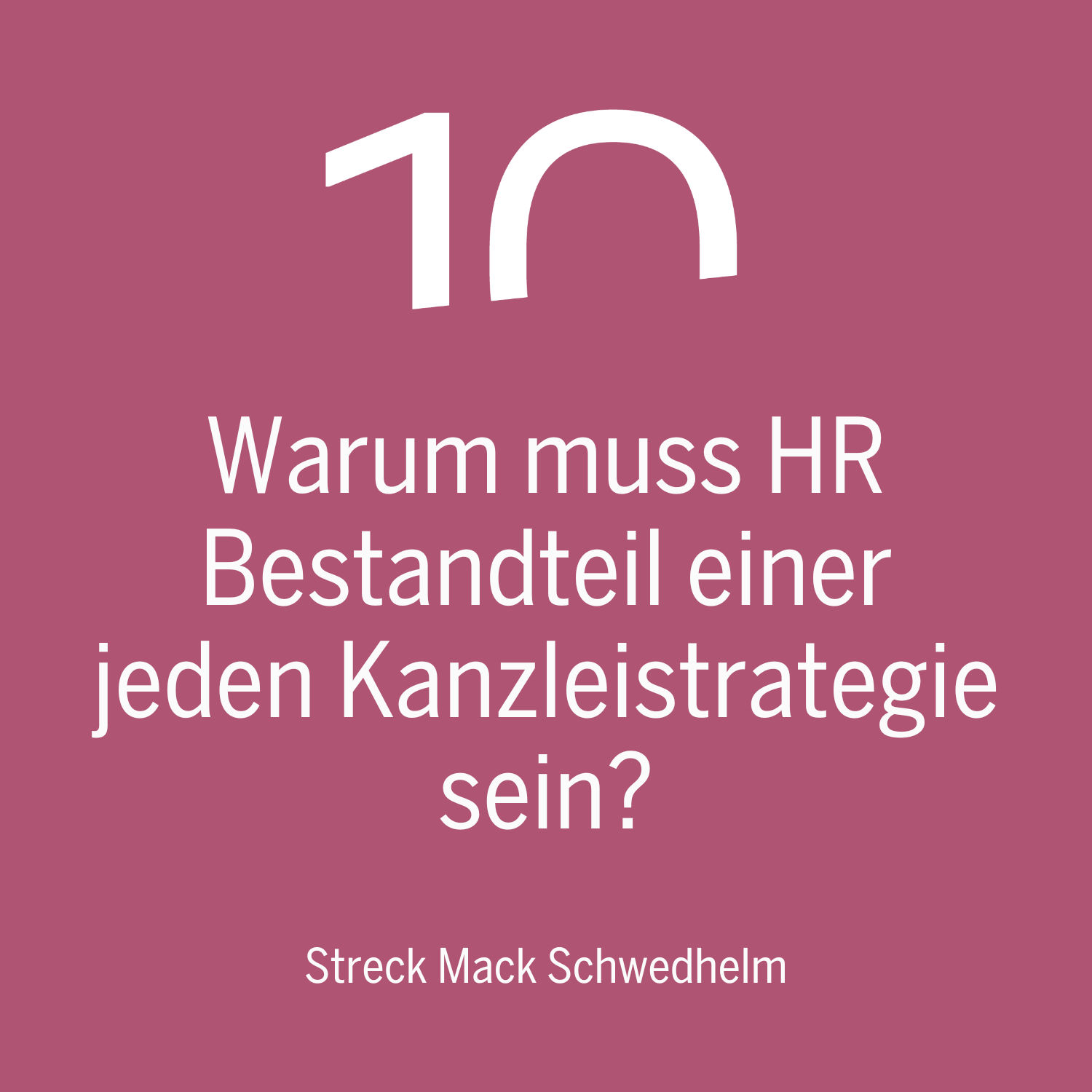 Warum muss HR Bestandteil einer jeden Kanzleistrategie sein, liebe Frau Maier und lieber Herr Loof?