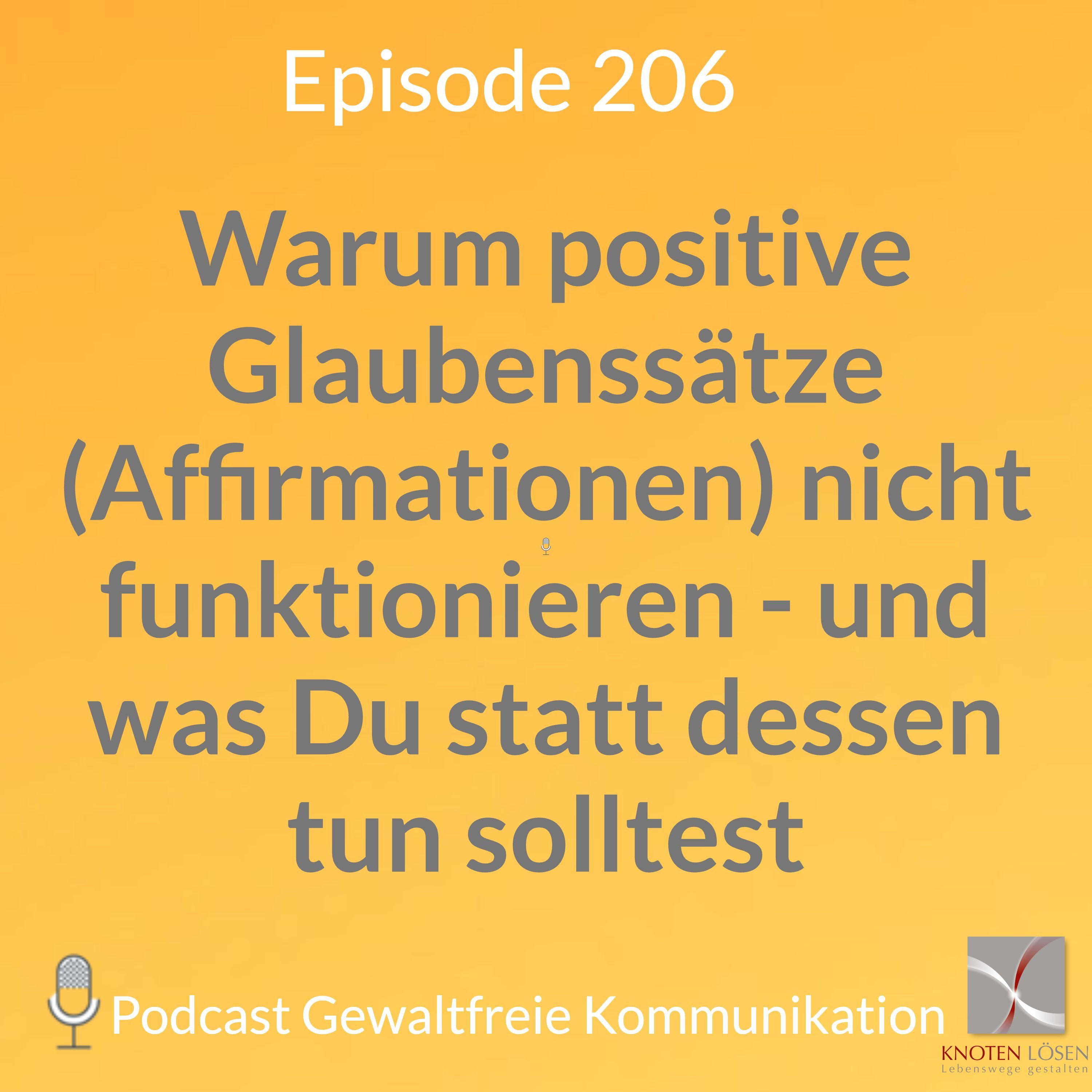 Warum positive Glaubenssätze (Affirmationen) nicht funktionieren - und was Du stattdessen tun solltest