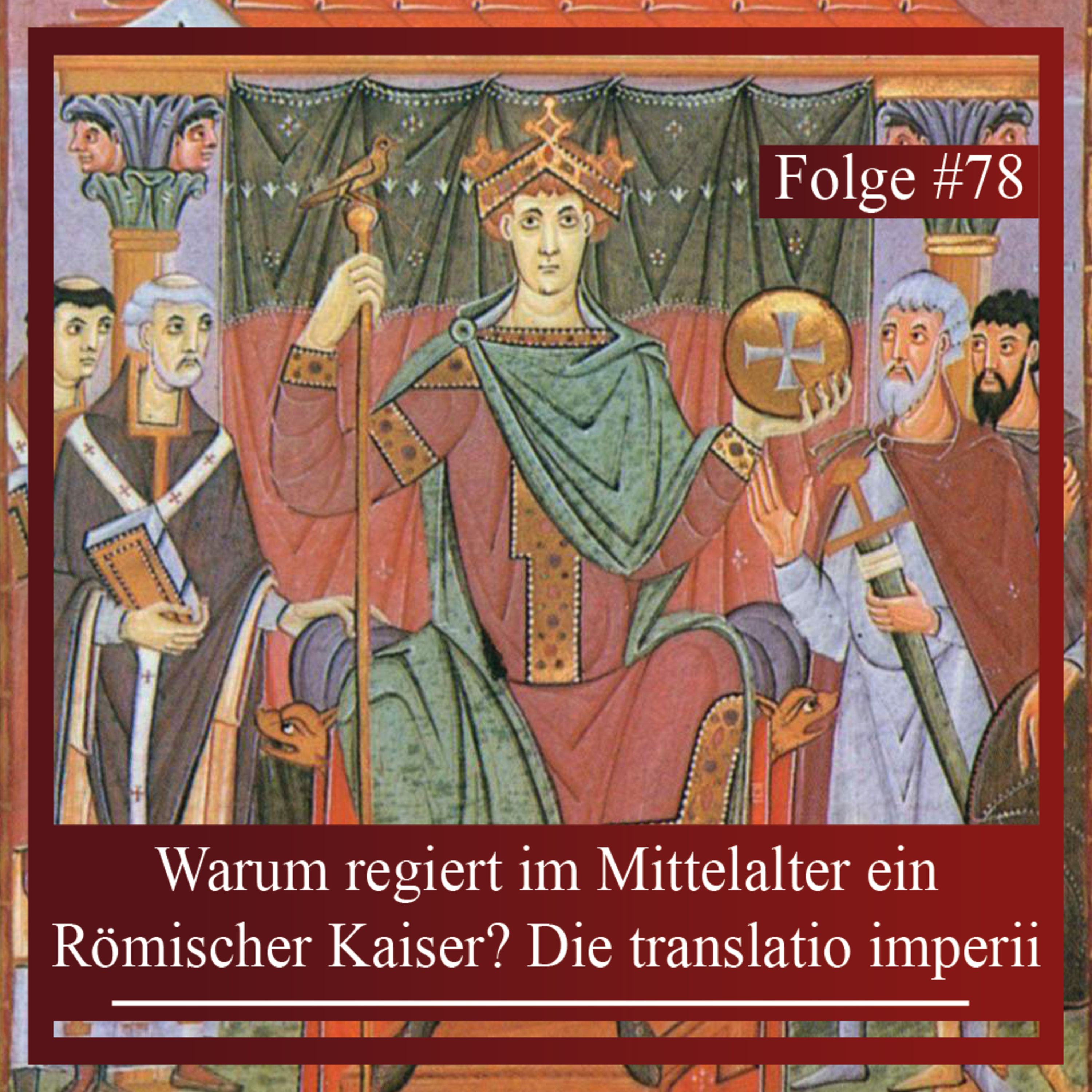 Warum regiert im Mittelalter ein Römischer Kaiser? Die translatio imperii