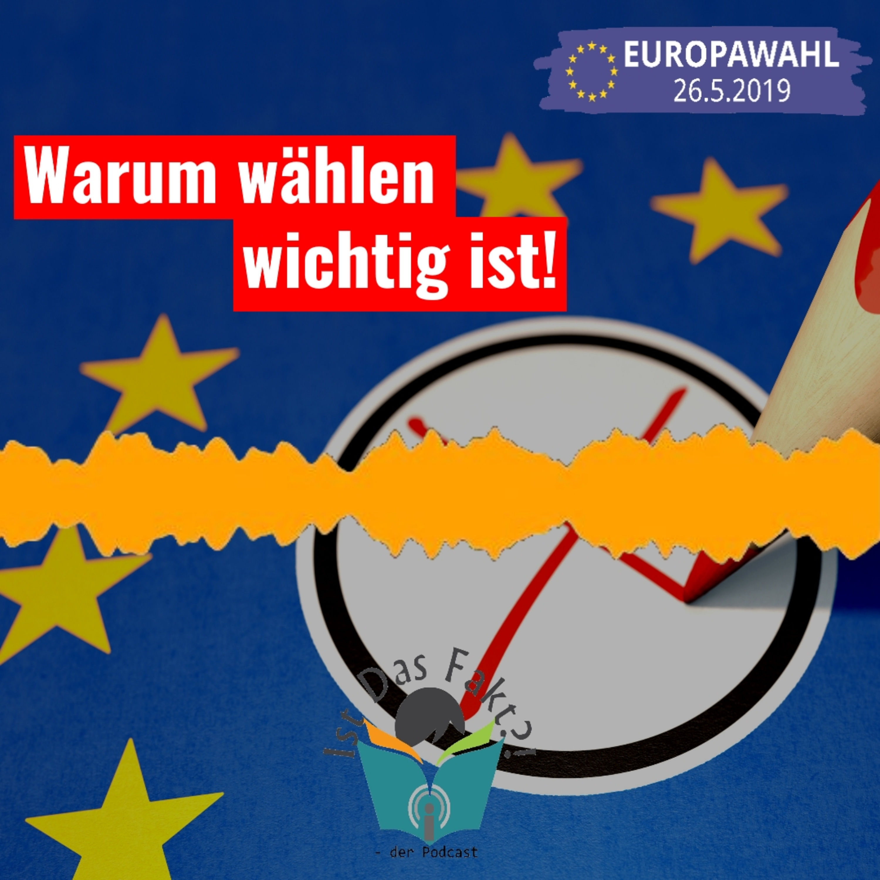 Warum wählen wichtig ist. | IstDasFakt?! EUROPAWAHL 2019 #diesmalwähleich