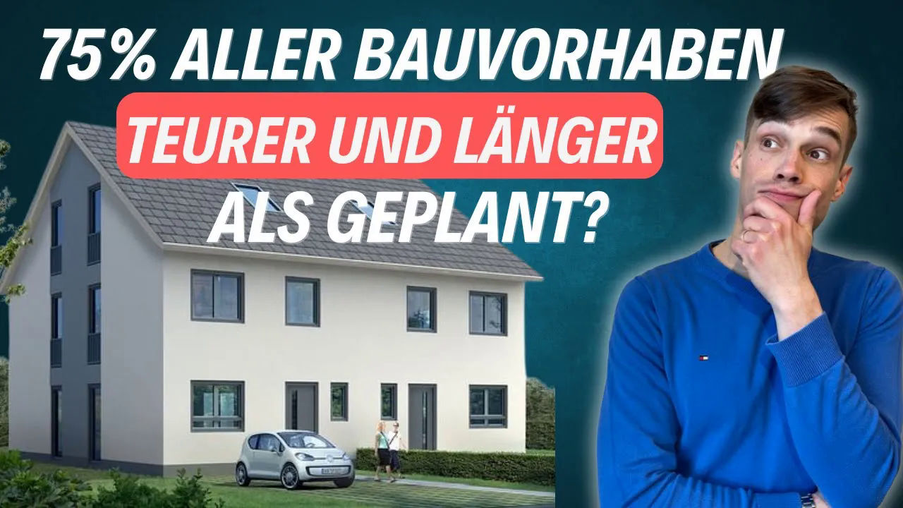 Warum wird der Hausbau so oft teurer und dauert länger als geplant?
