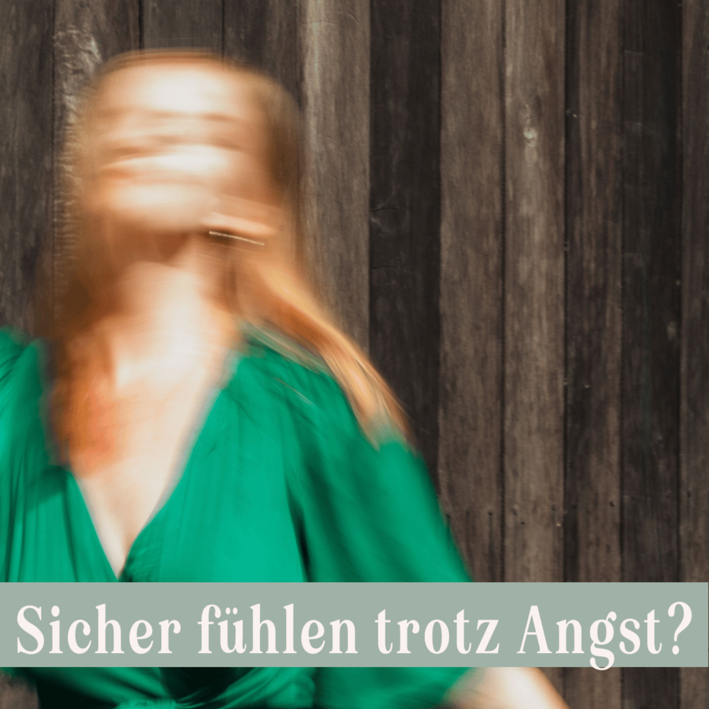 Was bedeutet es wirklich sich sicher zu fühlen? Selbst in der Angst?