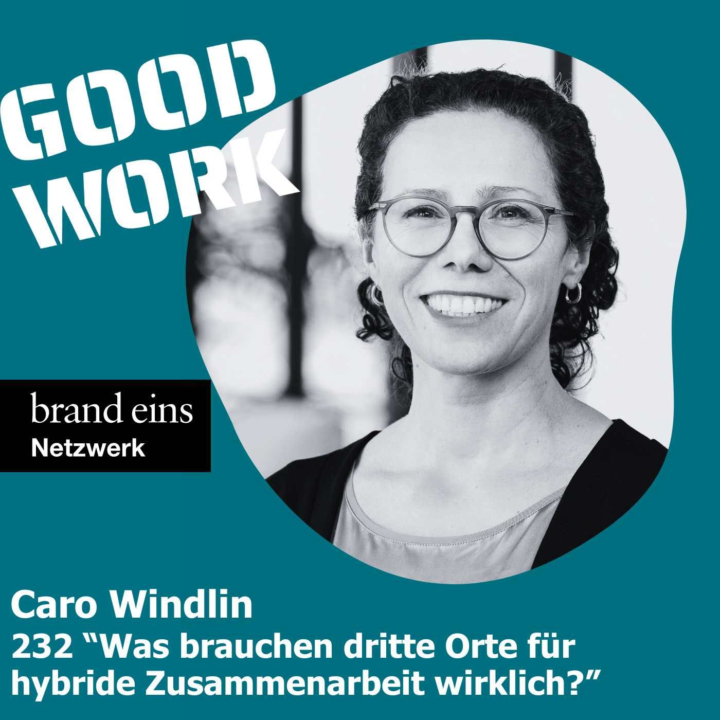 Was brauchen dritte Orte für hybrides Arbeiten wirklich? Caro Windlin (232)