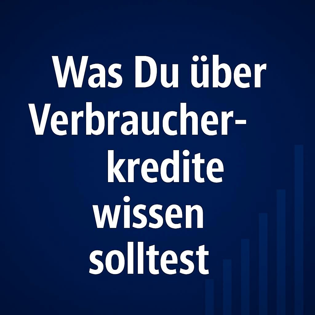 Was Du über Verbraucherkredite wissen solltest #136