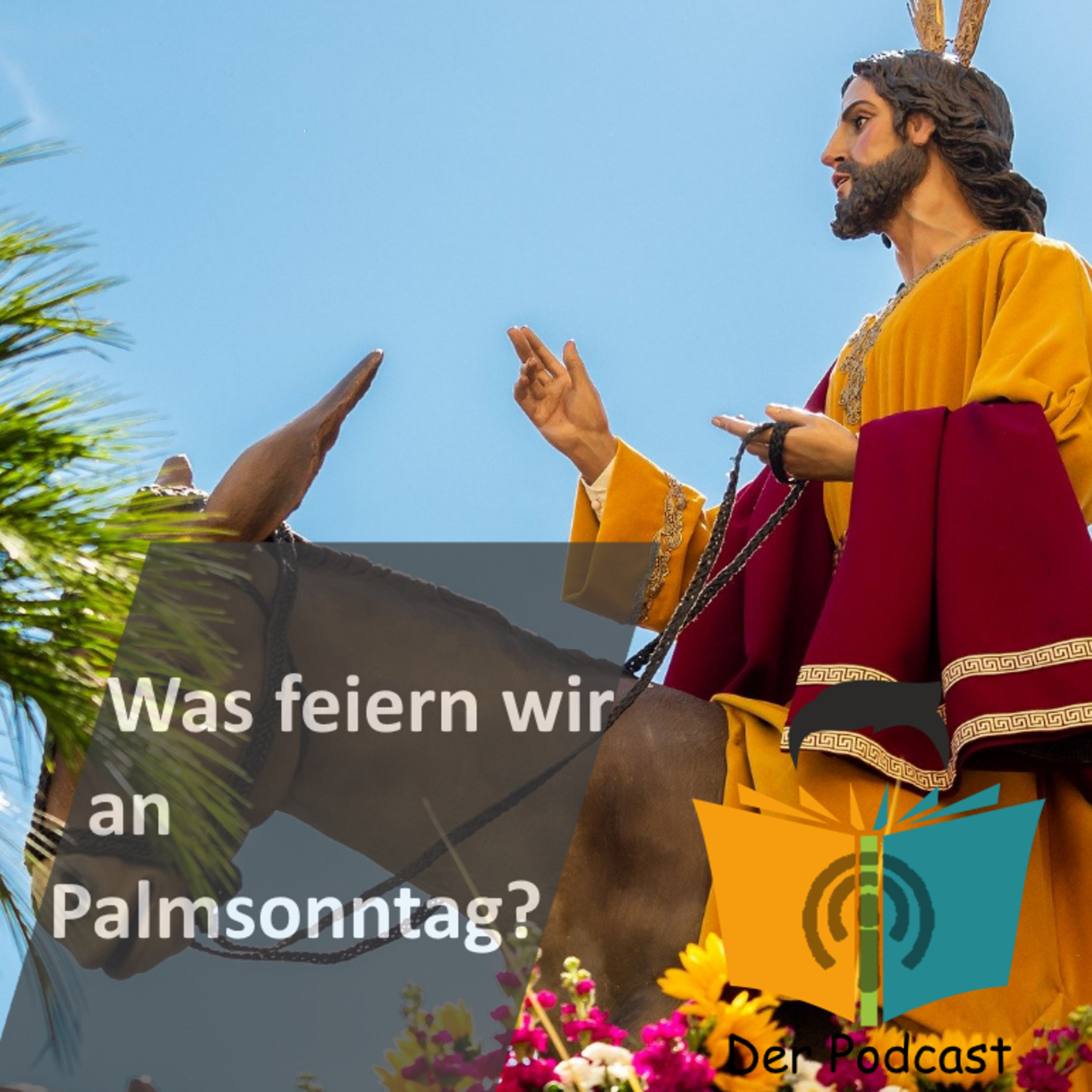 Was feiern wir an Palmsonntag? - IstDasFakt?! Wissen