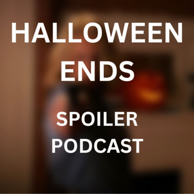 Was für eine Enttäuschung - Halloween Ends Spoilerpodcast mit Halloween-Expertin | Lodgecast