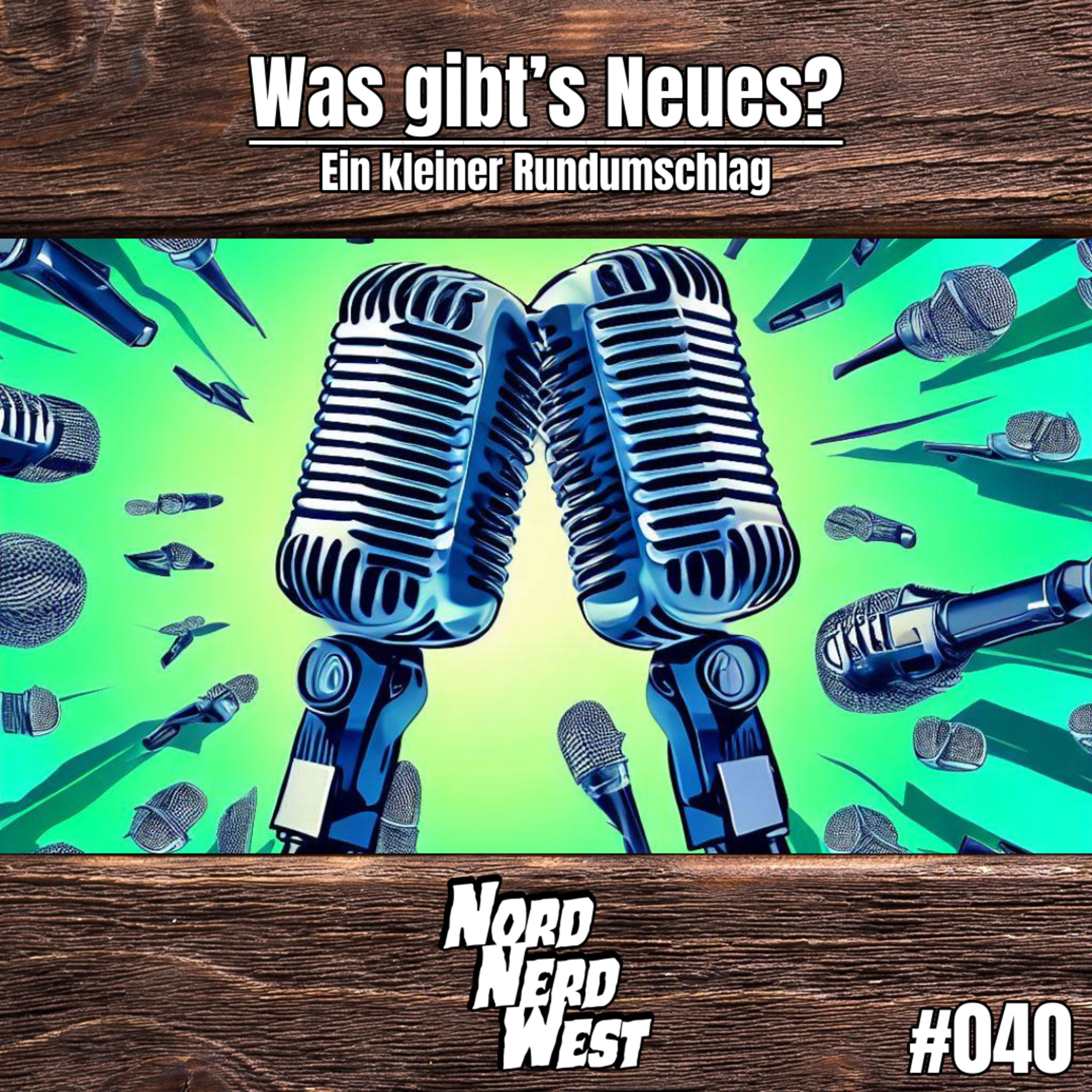 Was gibt‘s Neues? - Ein kleiner Rundumschlag | NordNerdWest #040