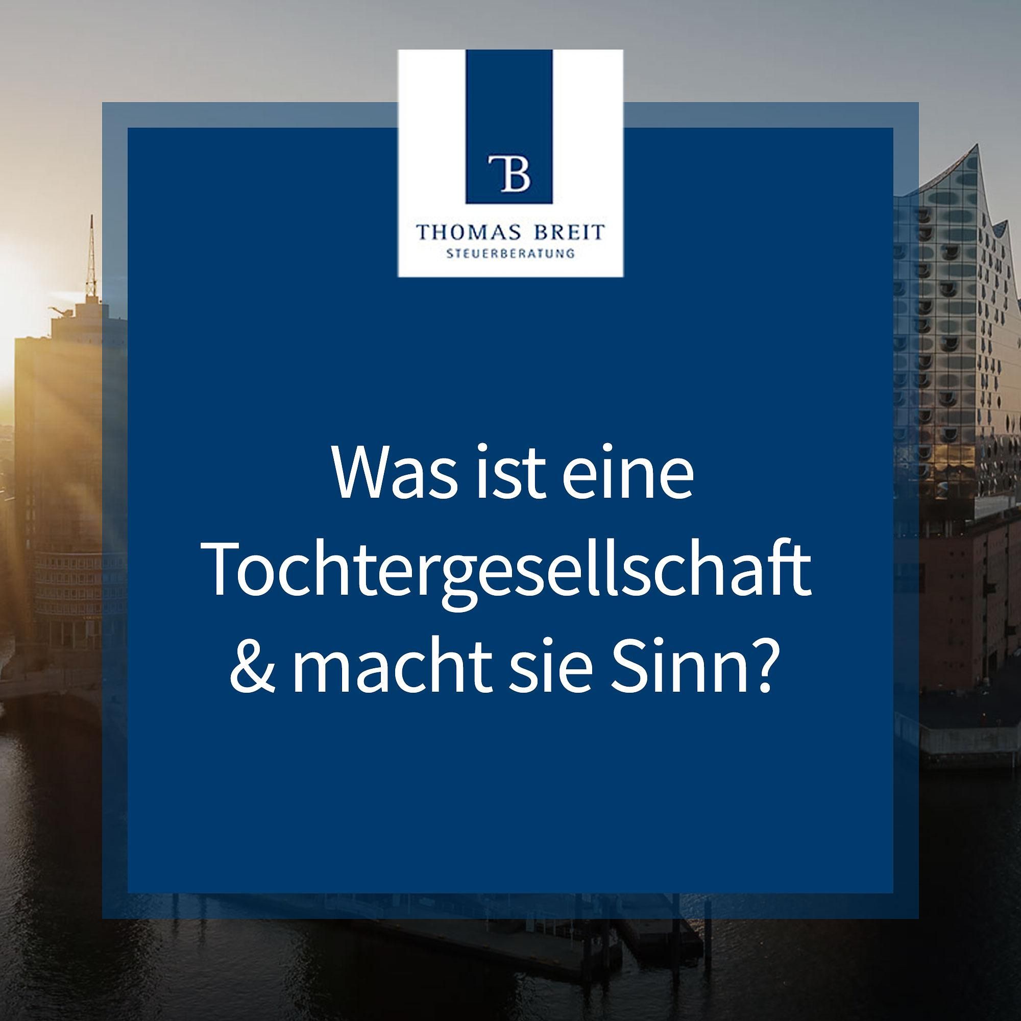 Was ist eine Tochtergesellschaft & macht sie Sinn? | Thomas Breit Steuerberatung