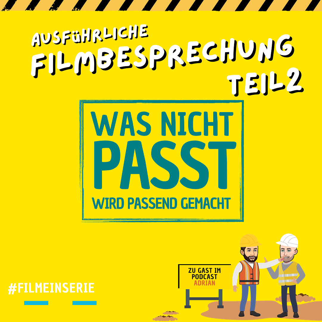 Was nicht passt wird passend gemacht - Die ausführliche Filmbesprechung Teil 2 (#110)