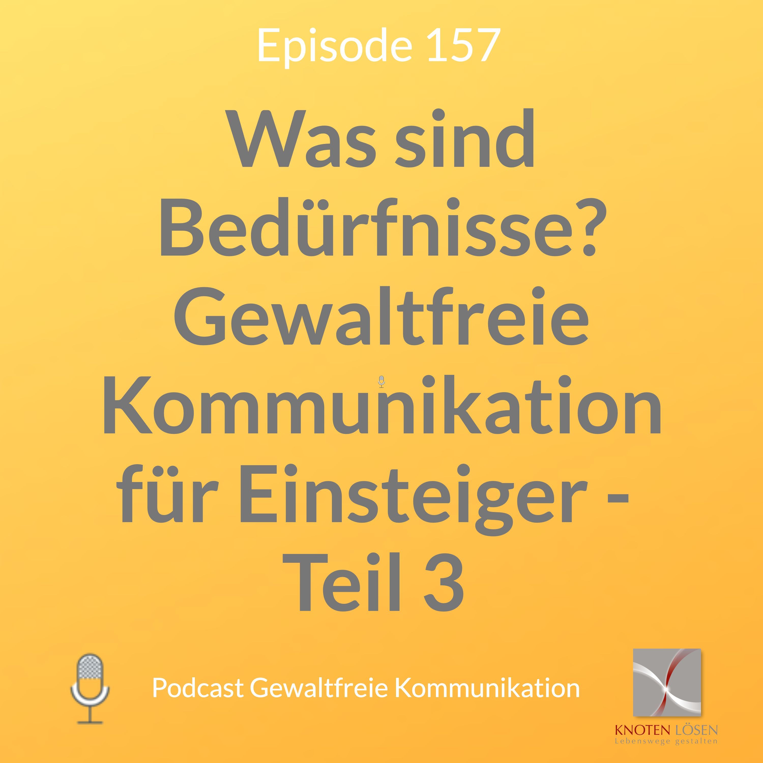 Was sind Bedürfnisse? Teil 3 Gewaltfreie Kommunikation für Einsteiger