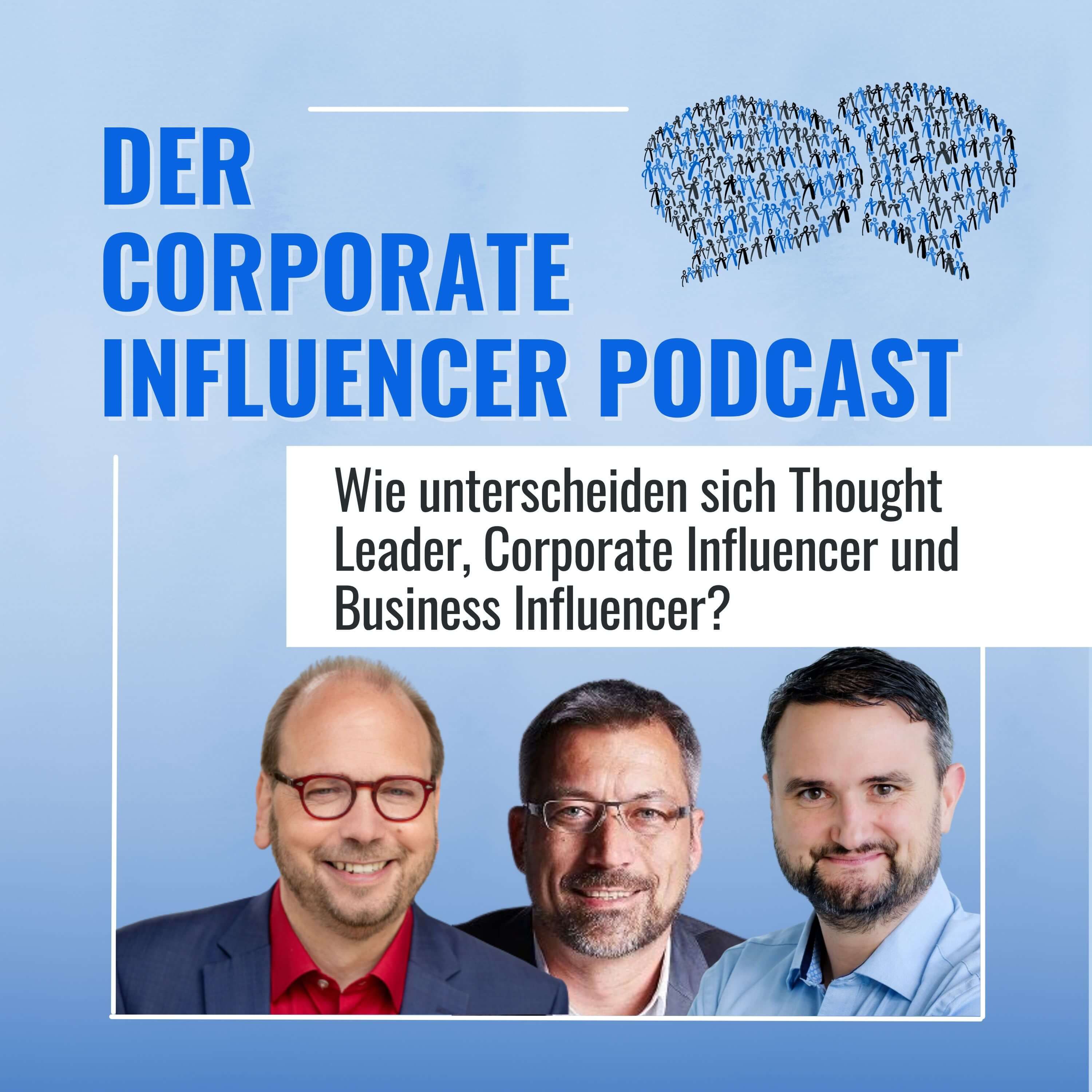 Was Thought Leader, Corporate Influencer und Business Influencer voneinander unterscheidet - mit Epilog