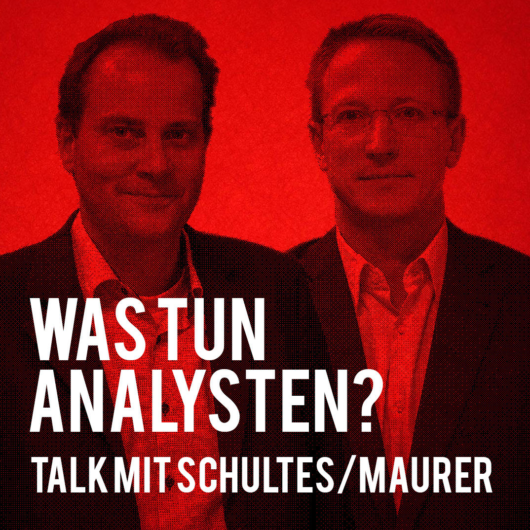 Was tun Analysten? Talk mit Schultes und Maurer