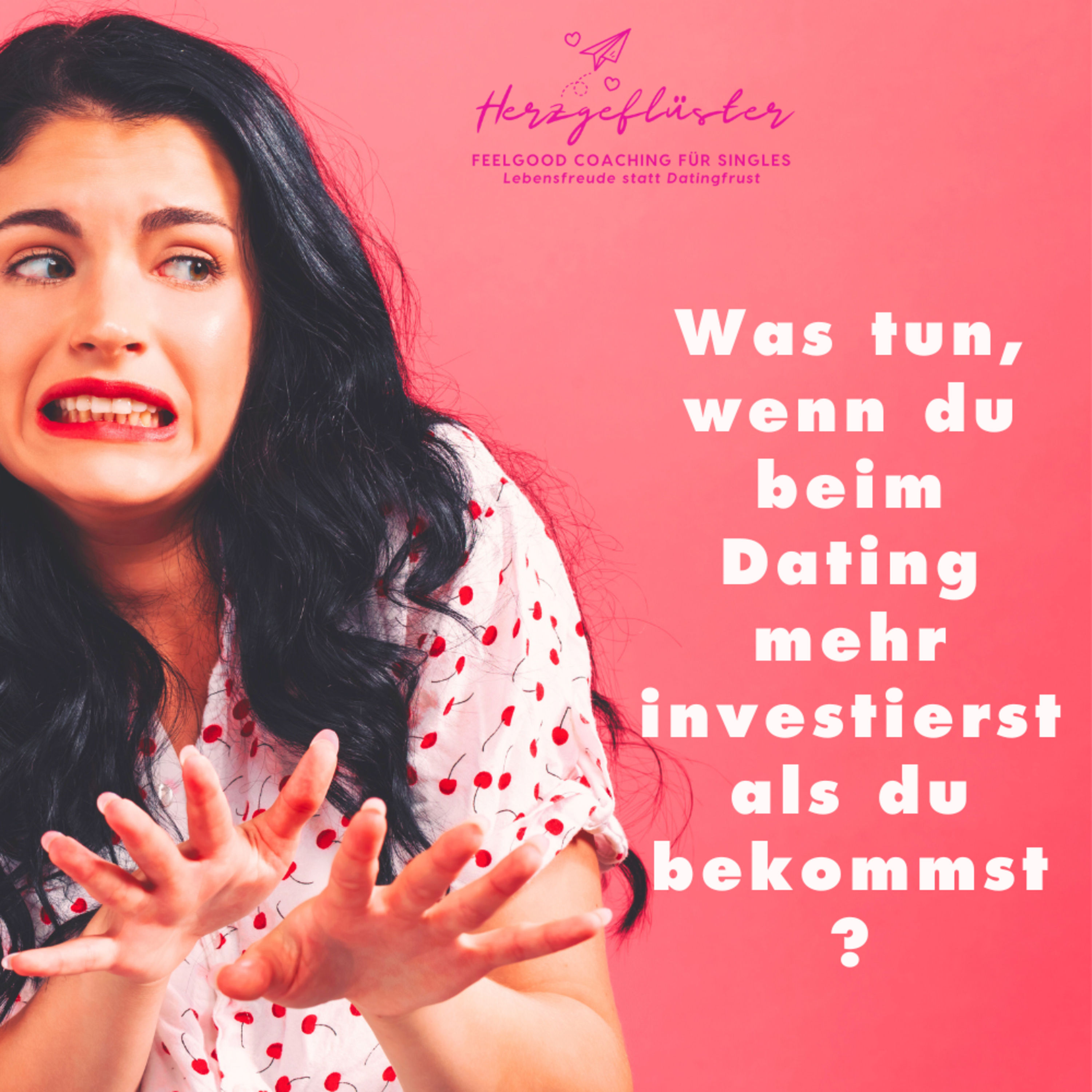 Was tun, wenn du beim Dating mehr investierst als du bekommst? (Folge #216)