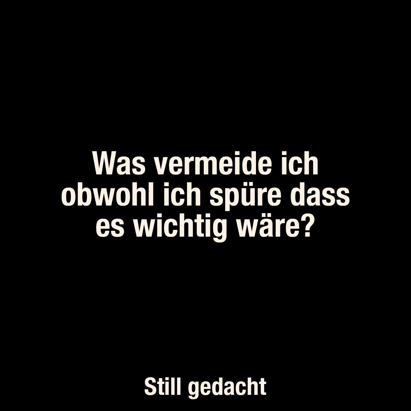 Was vermeide ich, obwohl ich spüre, dass es wichtig wäre?