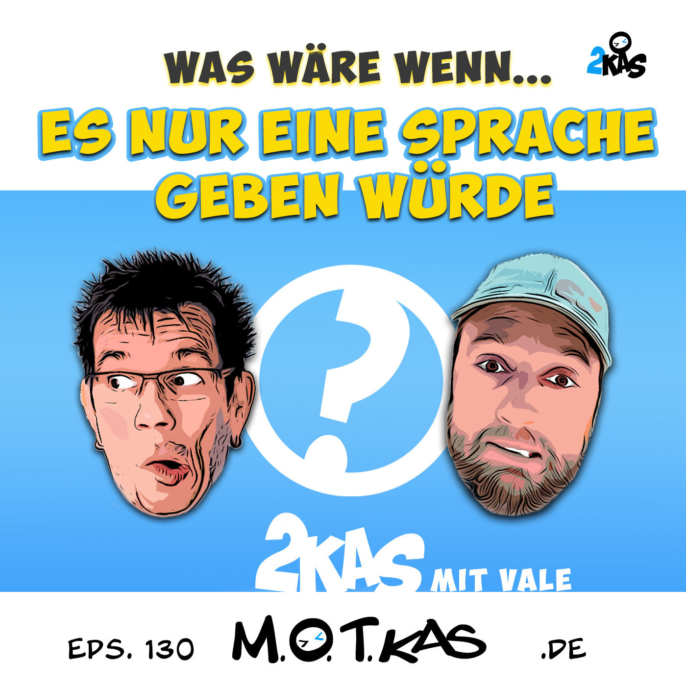 WAS WÄRE WENN ES NUR EINE SPRACHE GÄBE - MOTKAS EPS. 130