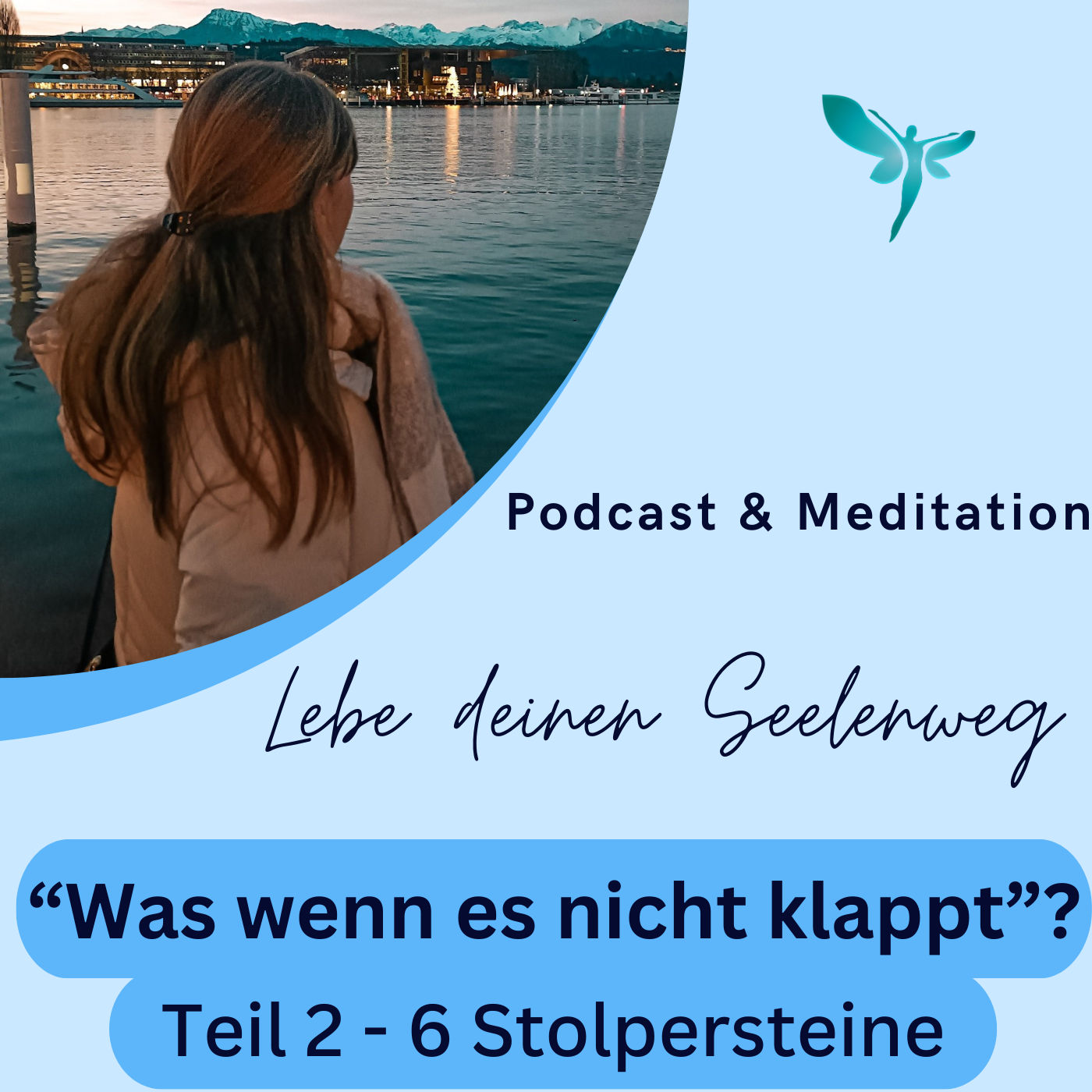 „Was wenn es nicht klappt?“ Teil 2 - 6 mögliche Stolpersteine auf deinem Seelenweg und wie du sie überwindest