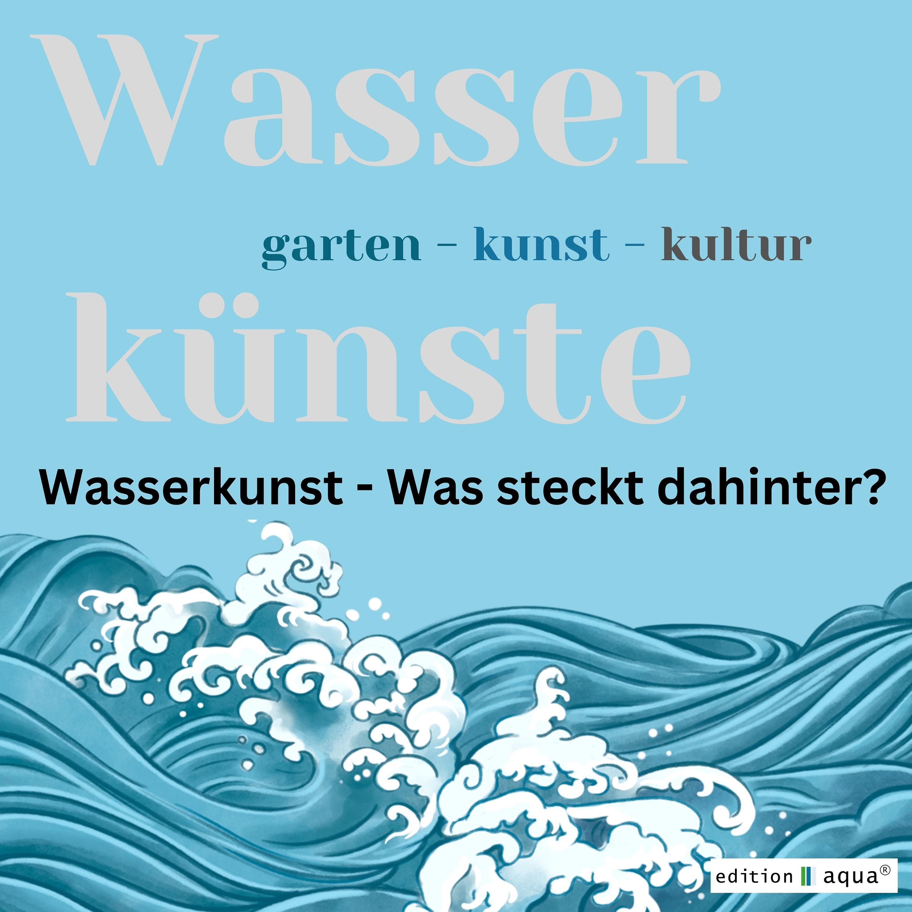 Wasserkunst - was ist das?