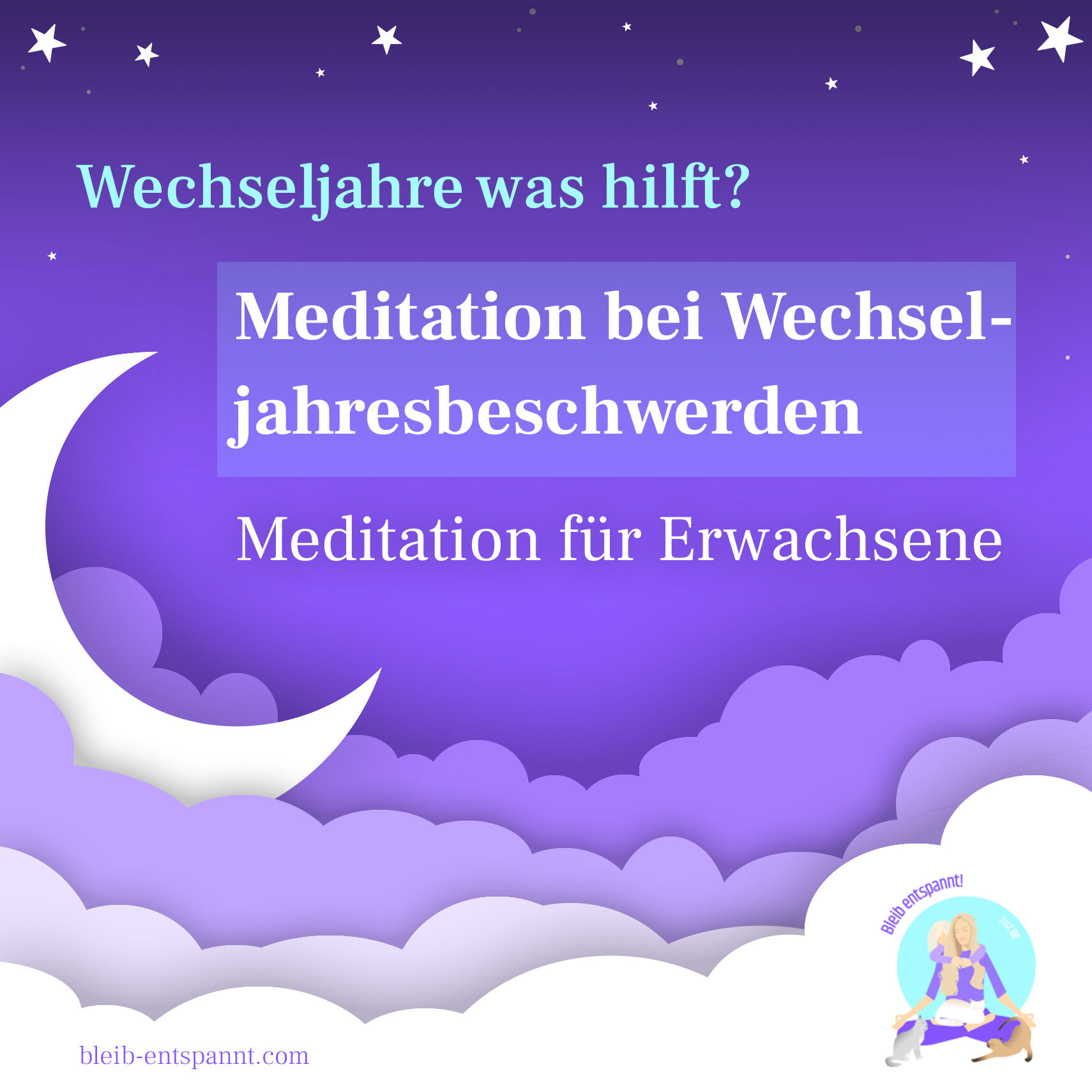 Wechseljahresbeschwerden lindern – geführte Meditation für deine Wechseljahre – für Erwachsene