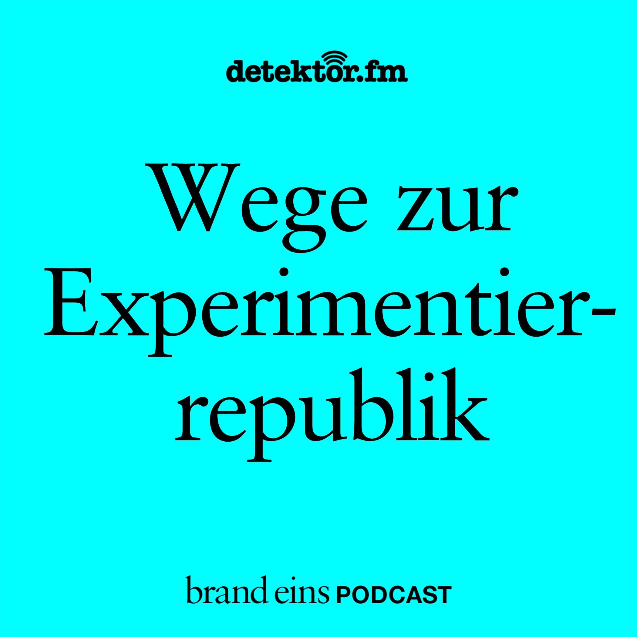 Wege zur Experimentierrepublik