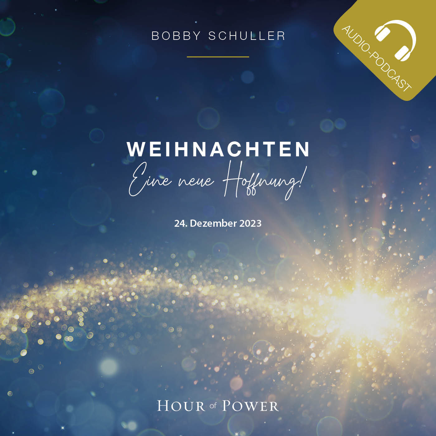 Weihnachten: Eine neue Hoffnung! - Predigt von Bobby Schuller