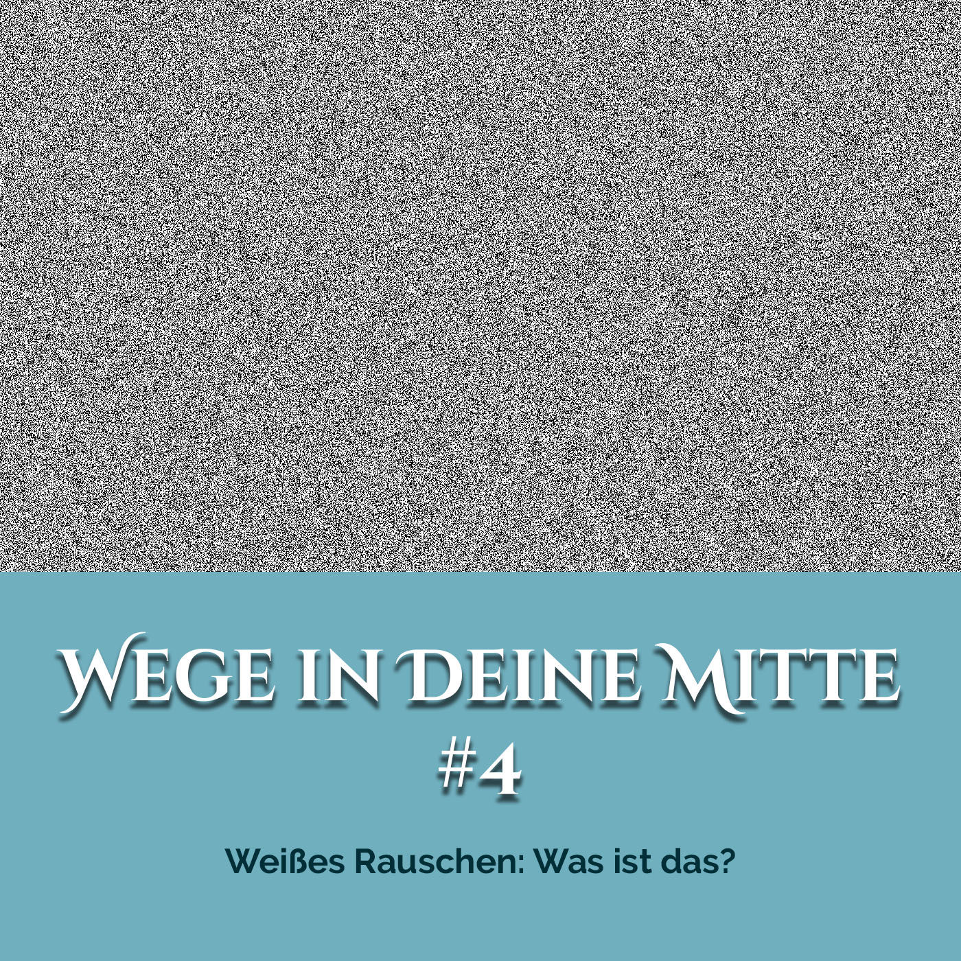 Weißes Rauschen: Was ist das? (Episode 4)