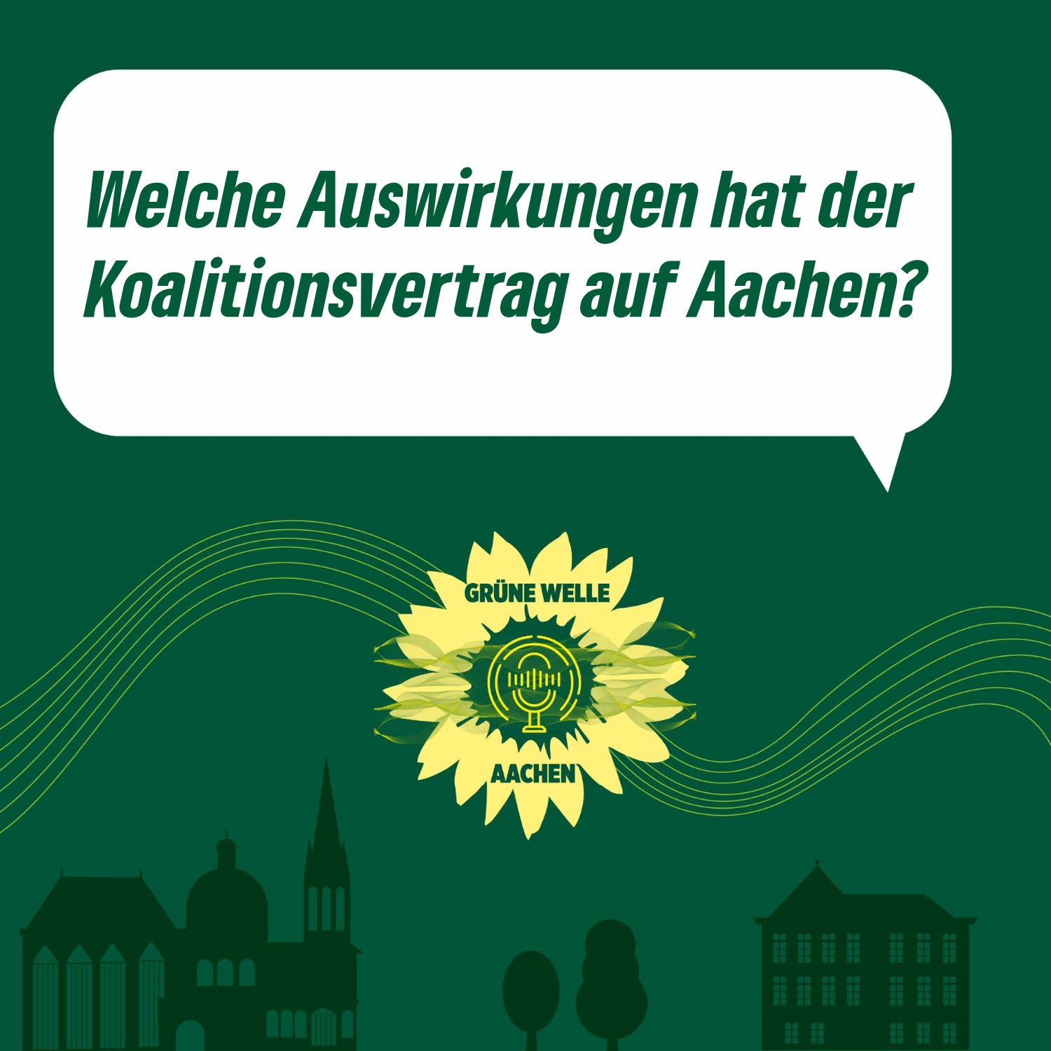 Welche Auswirkungen hat der Koalitionsvertrag auf Aachen? – Grüne Welle Aachen_07