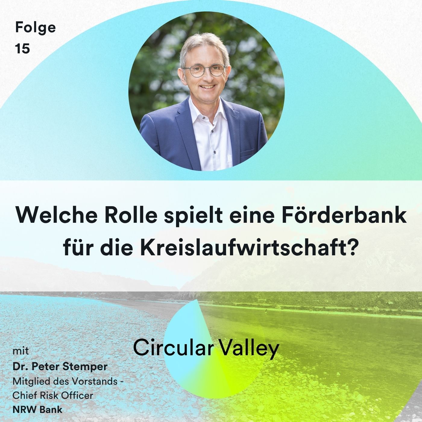 Welche Rolle spielt eine Förderbank für die Kreislaufwirtschaft? - Dr. Peter Stemper über Fördermittel, Venture Capital und Nachhaltigkeit bei der NRW.BANK