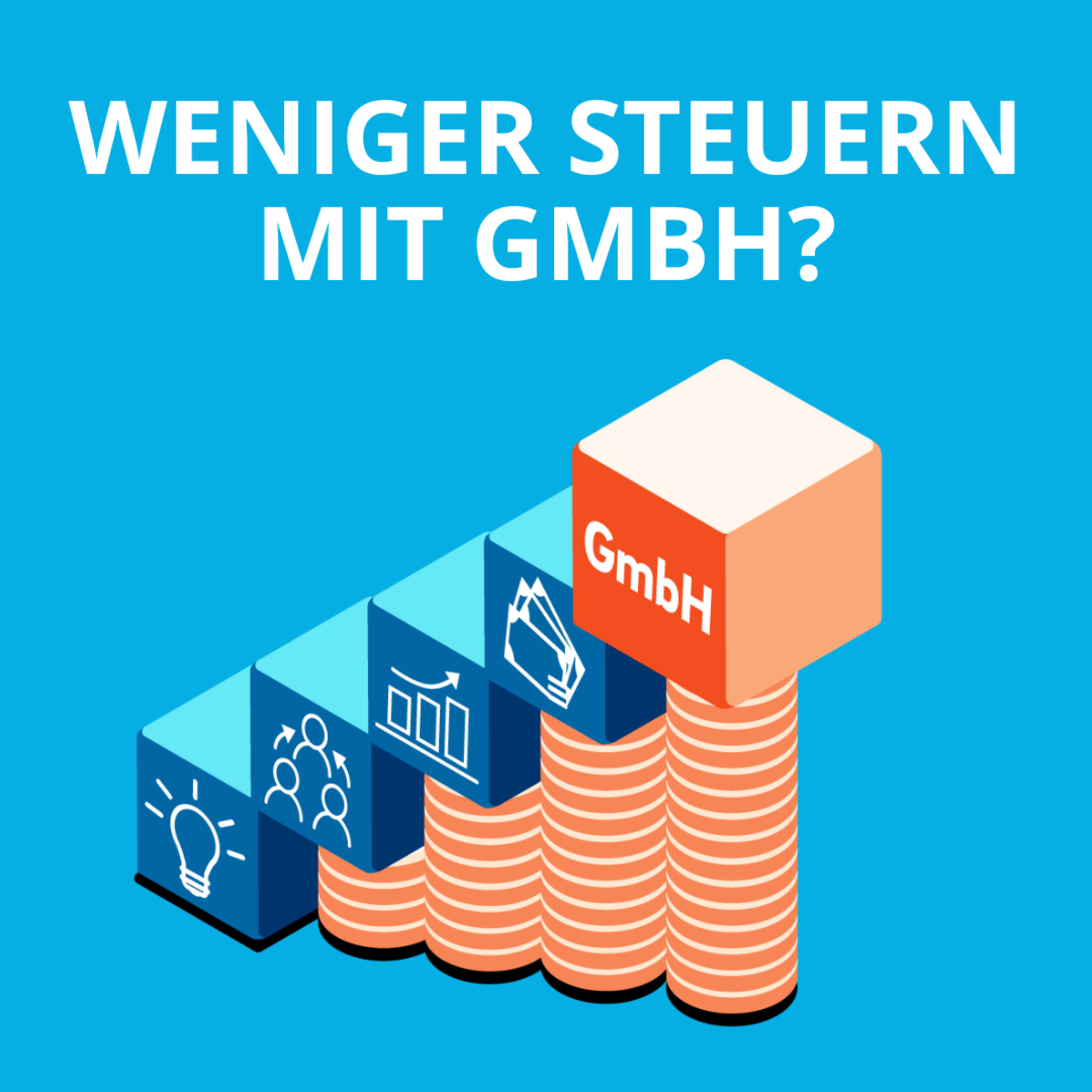 Weniger Steuern durch GmbH? | Welche Steuern müssen GmbHs zahlen?