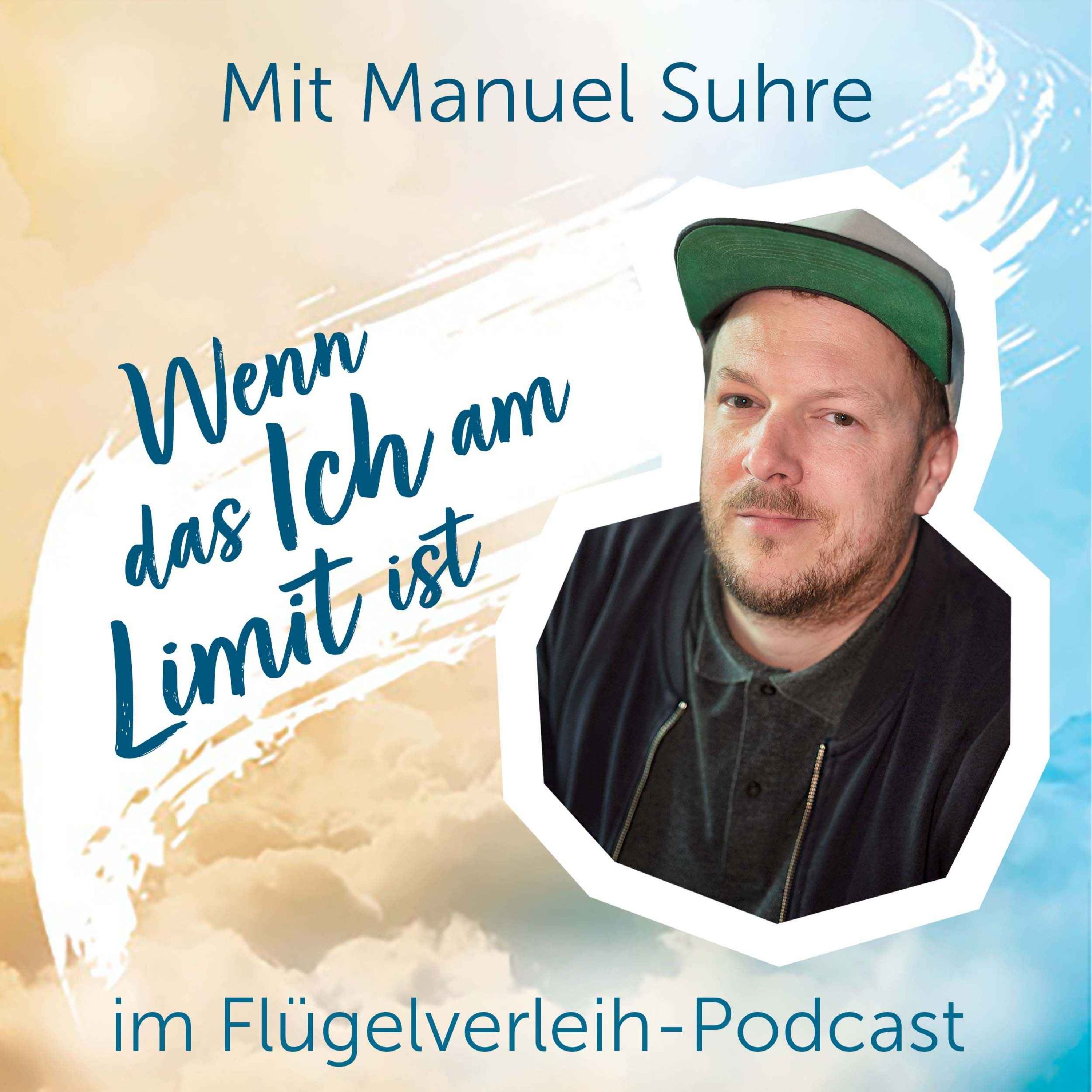 Wenn das Ich am Limit ist - mit Manuel Suhre