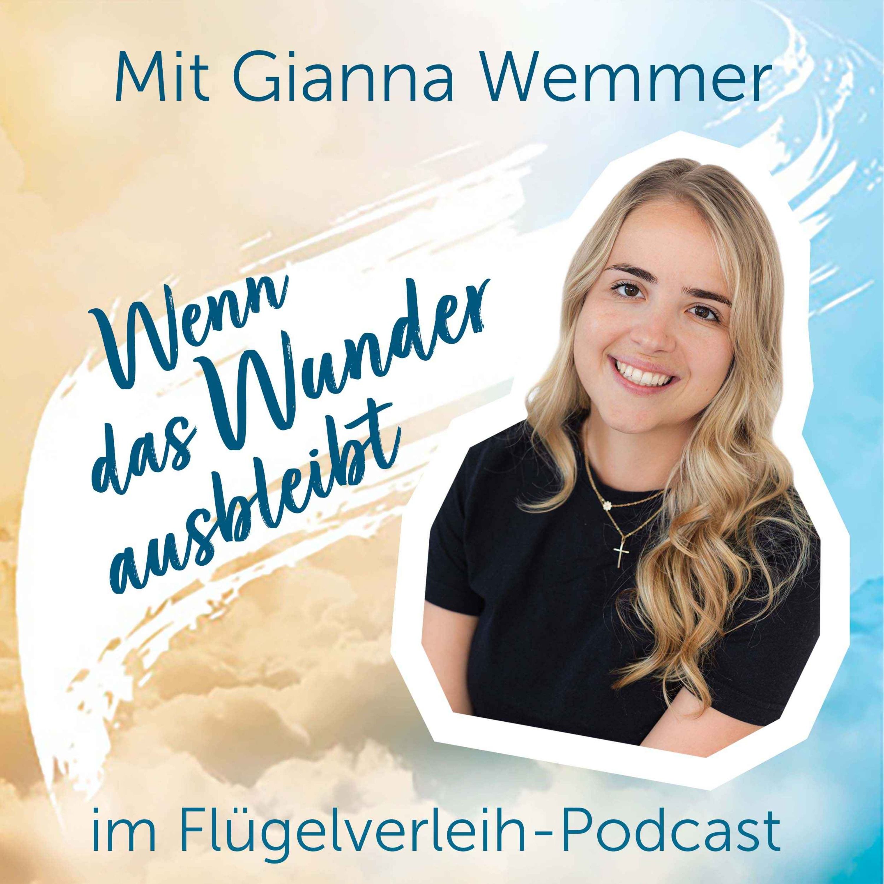 Wenn das Wunder ausbleibt - mit Gianna Wemmer