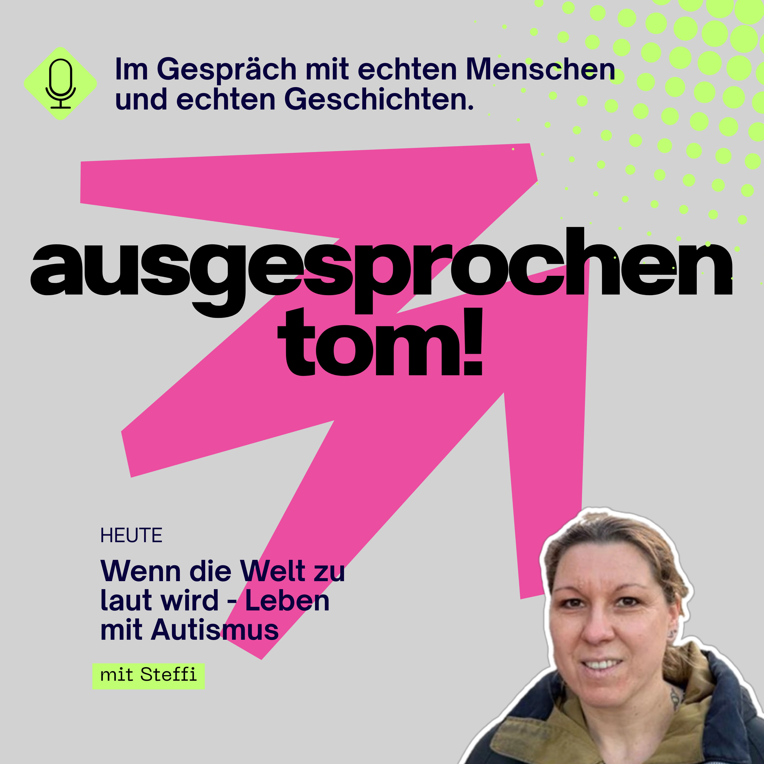 Wenn die Welt zu laut wird - Leben mit Autismus - mit Steffi