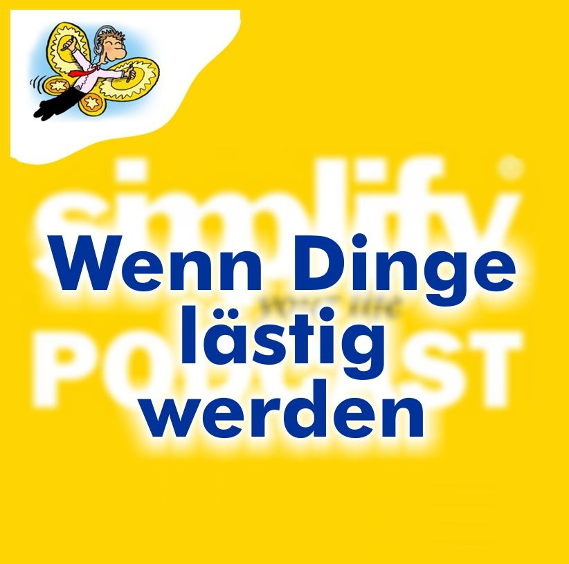 Wenn Dinge lästig werden