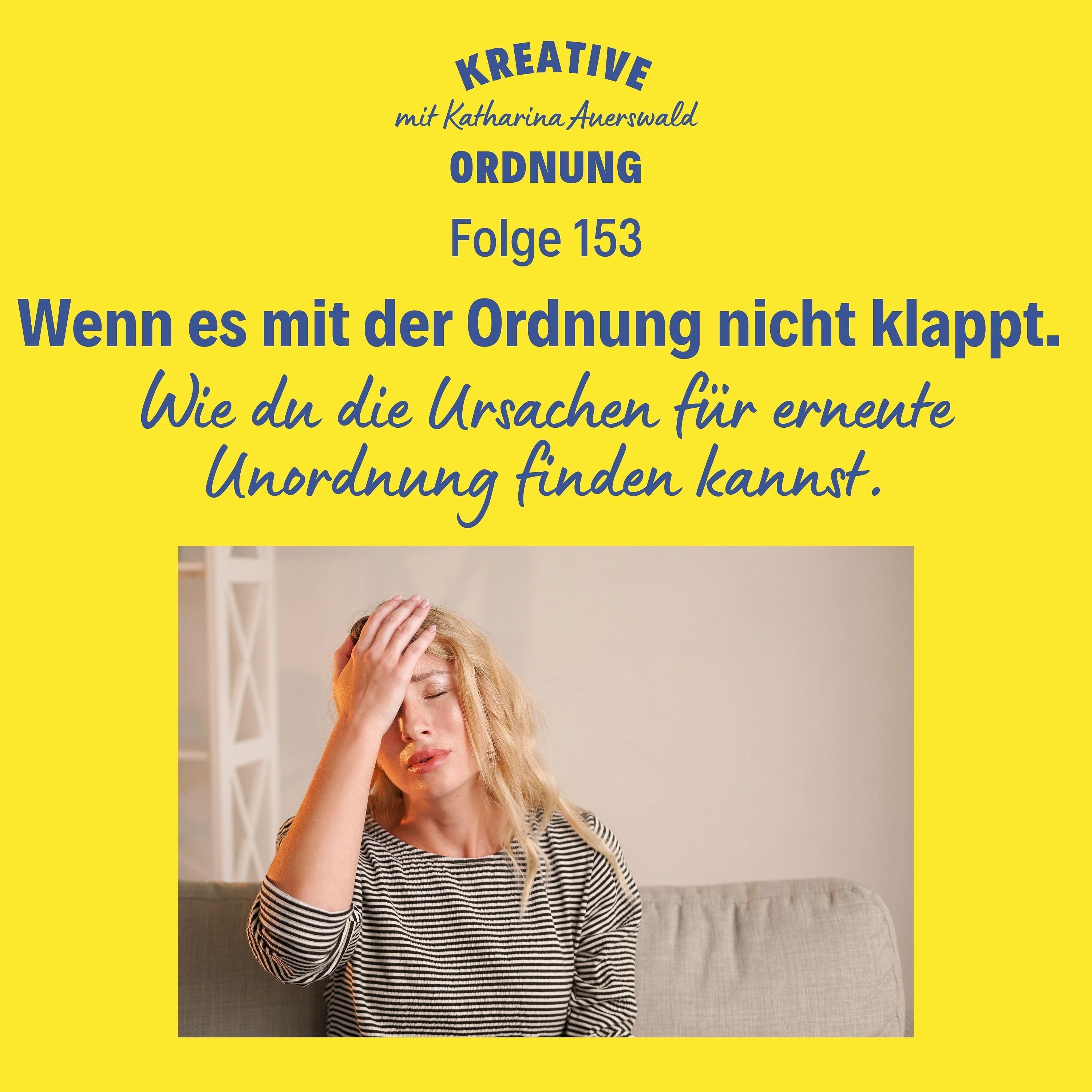 Wenn es mit der Ordnung nicht klappt. (Folge 153)
