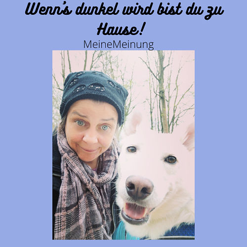 Wenn´s dunkel wird bist du zu Hause!
