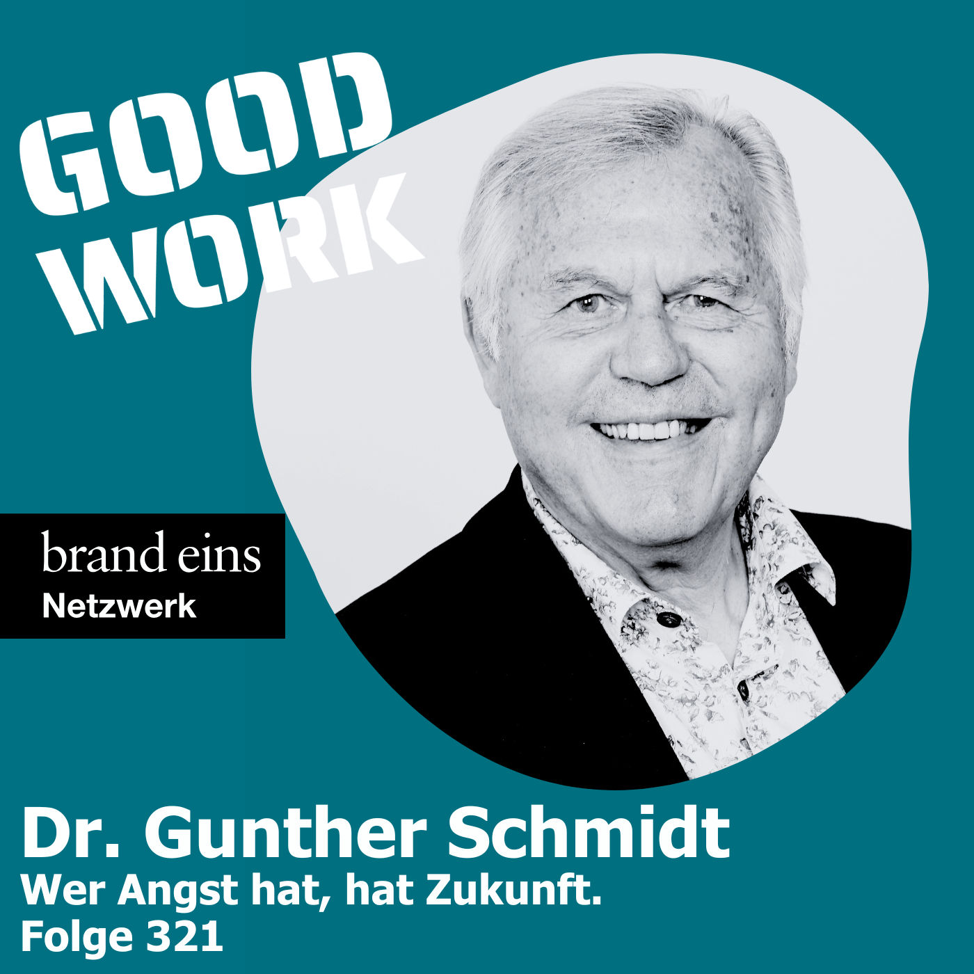 Wer Angst hat, hat Zukunft. Dr. Gunther Schmidt (Folge 321)