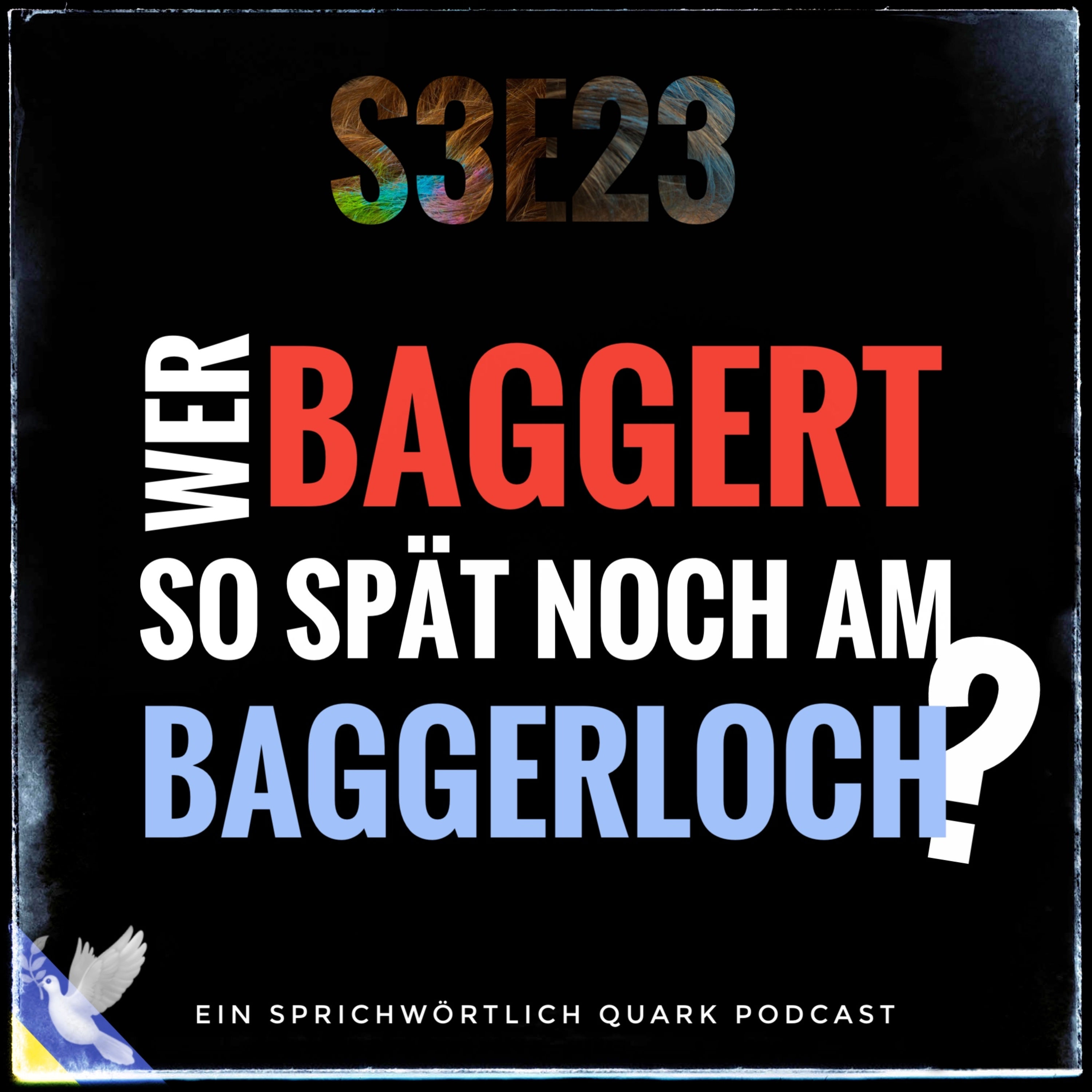 Wer baggert so spät noch am Baggerloch?