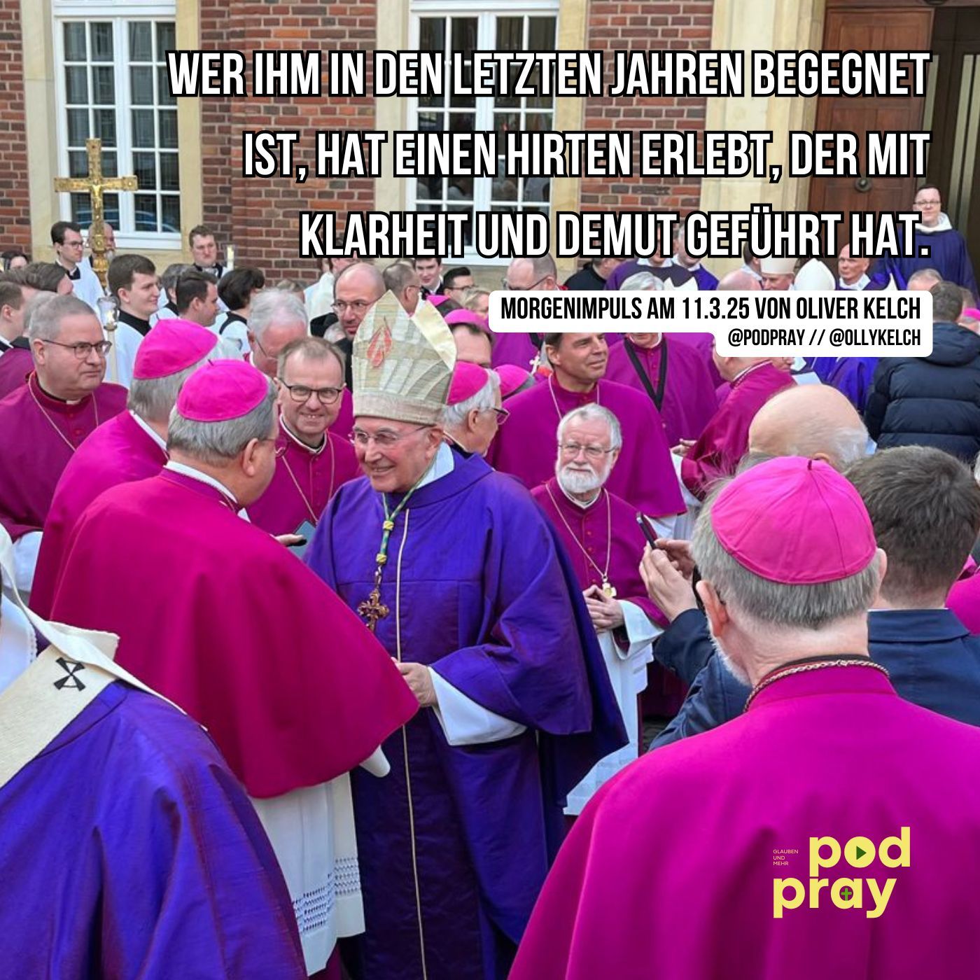 Wer ihm in den letzten Jahren begegnet ist, hat einen Hirten erlebt, der mit Klarheit und Demut geführt hat: Morgengebet und Impuls am 11.3.2025